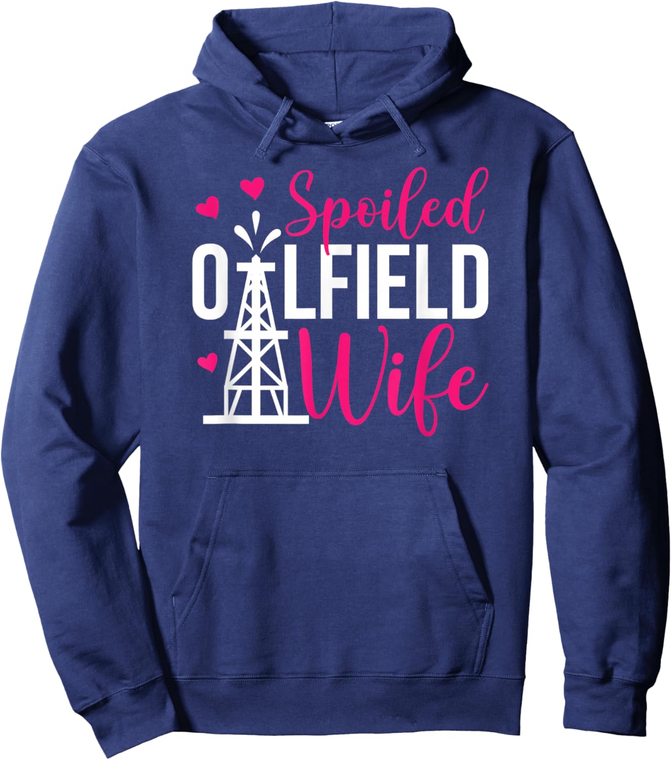 Spoiled Oilfield Wife of an Oilfield Worker Wife Hoodie - Hoodie | Navy