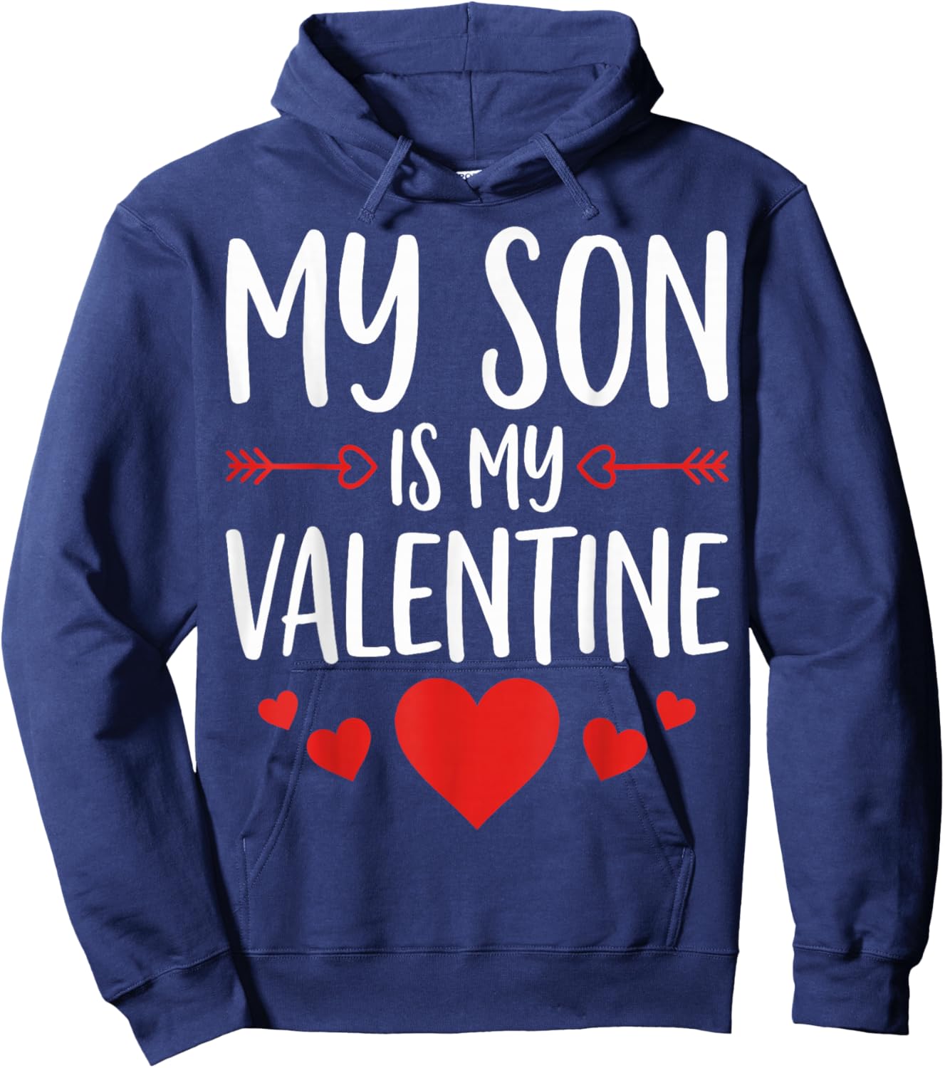 My Son is My Valentine - Funny Mom Dad Valentine's Day Hoodie - Hoodie | Navy