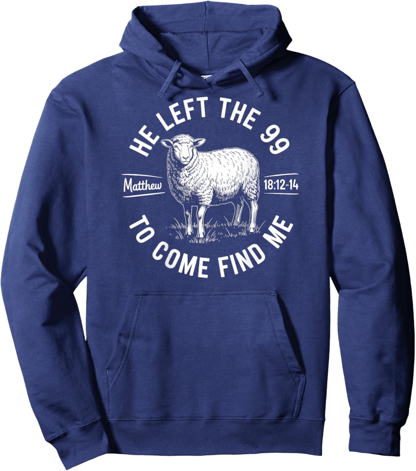 He Left The 99 to Find Me Matthew 18:12-14 Bible Verse Hoodie - Hoodie | Navy