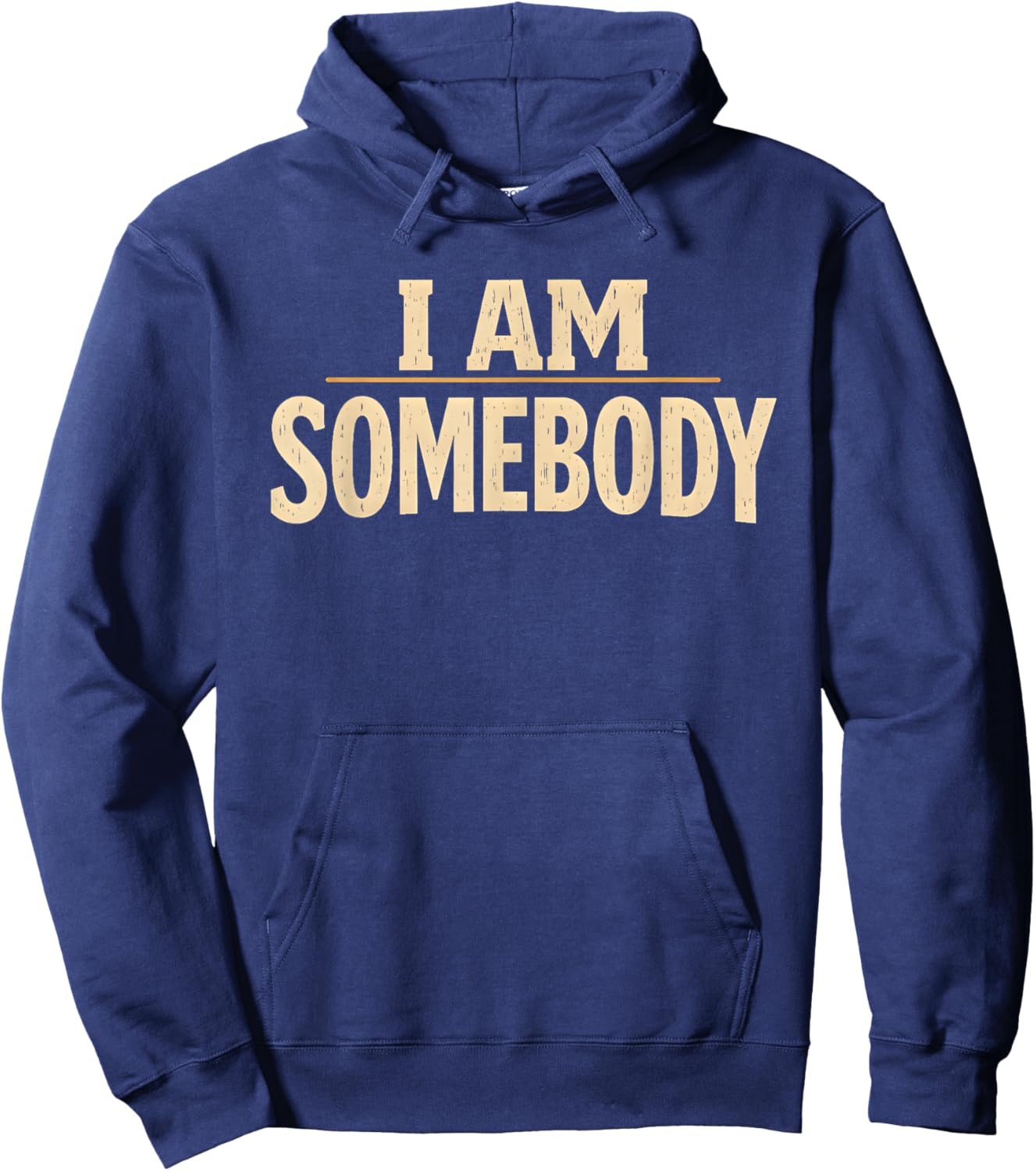 I Am Somebody Civil Rights Empowerment Black History Message Hoodie - Hoodie | Navy