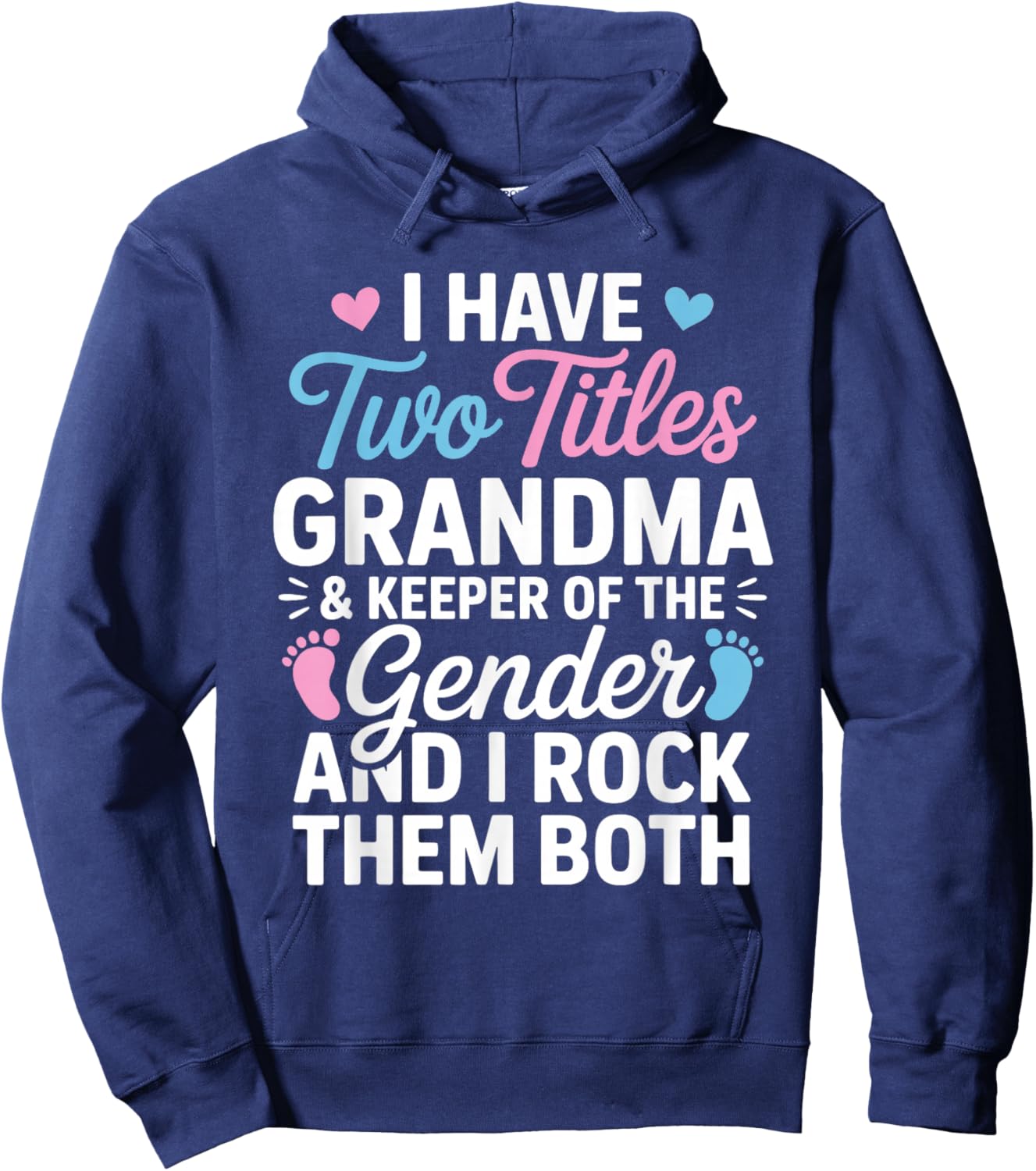 I Have Two Titles Grandma and Keeper of The Gender Reveal Hoodie - Hoodie | Navy