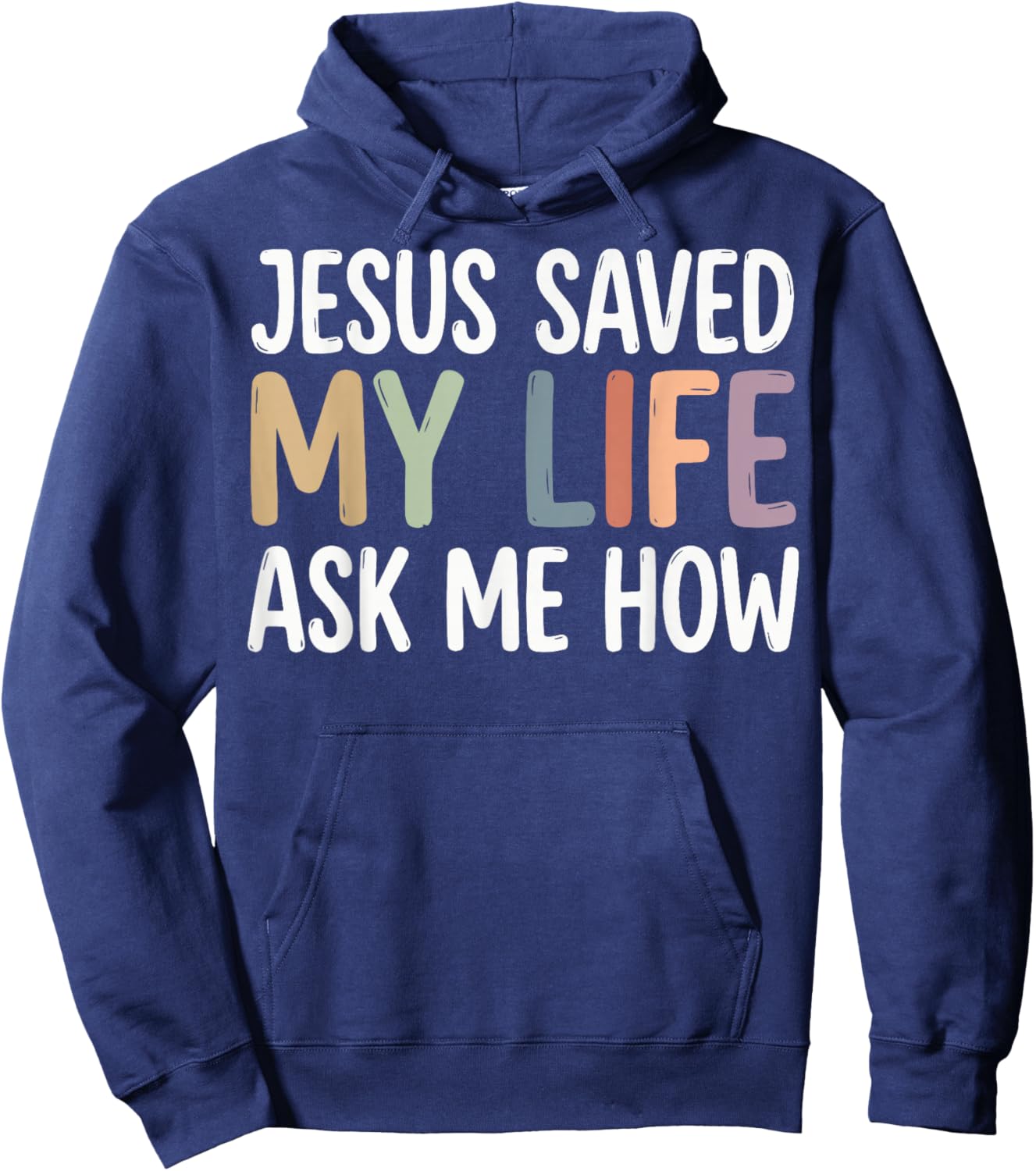 Jesus Saved My Life Ask Me How Hoodie - Hoodie | Navy