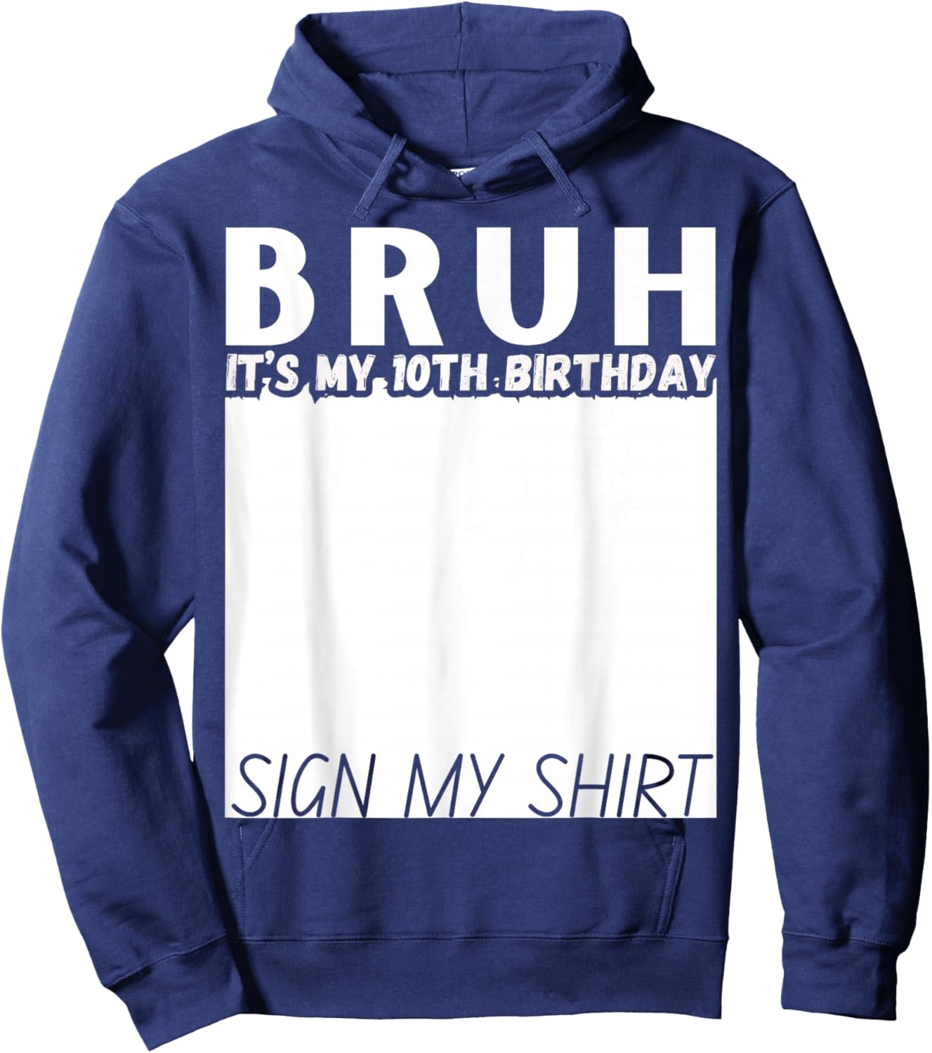 10 Year Old Bruh It's My 10th Birthday Sign My Shirt Funny Hoodie - Hoodie | Navy
