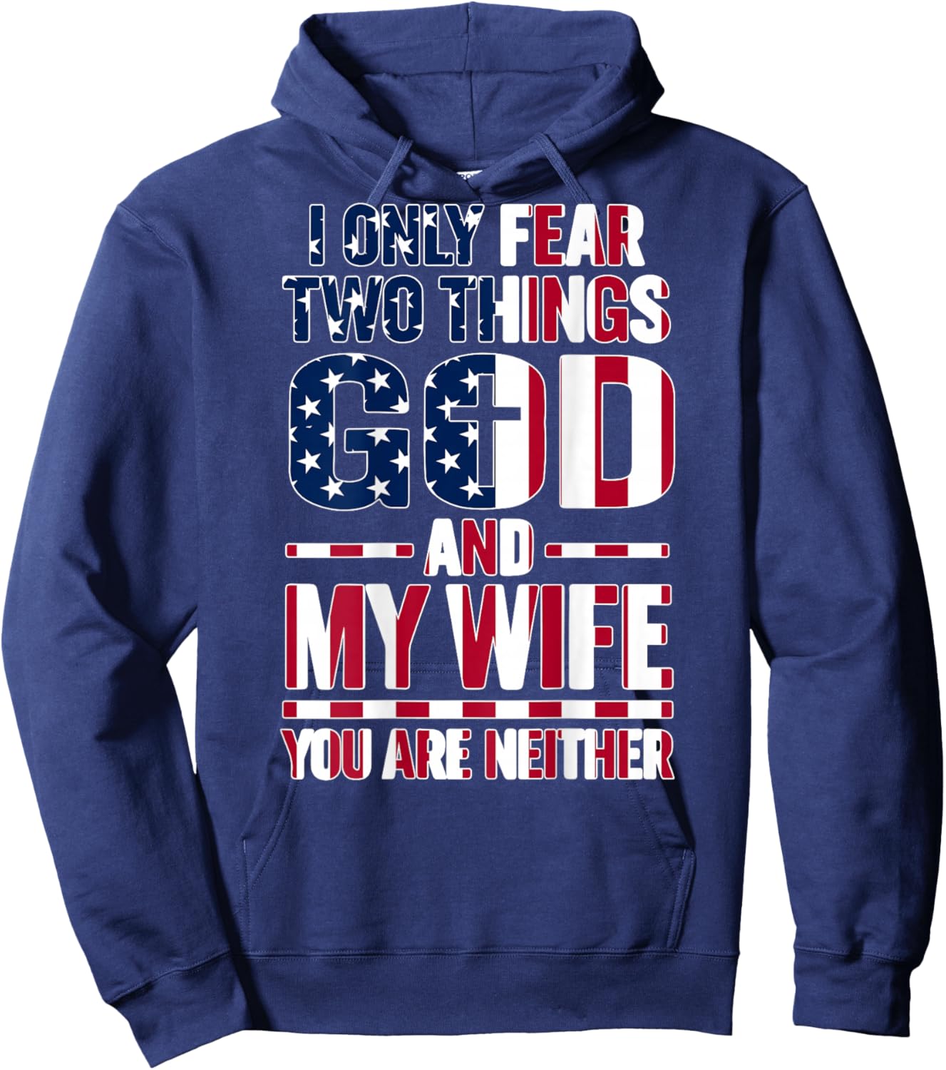 I Only Fear Two Things God and My Wife Dad Husband (ON Back) Hoodie - Hoodie | Navy