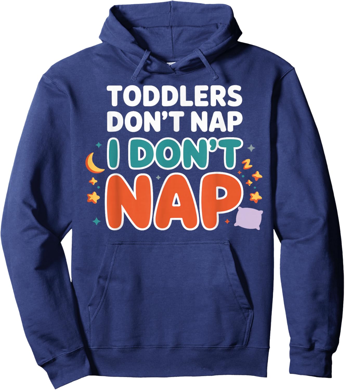 Toddlers Don’t Nap I Don’t Nap Preschool Daycare Teacher Hoodie - Hoodie | Navy