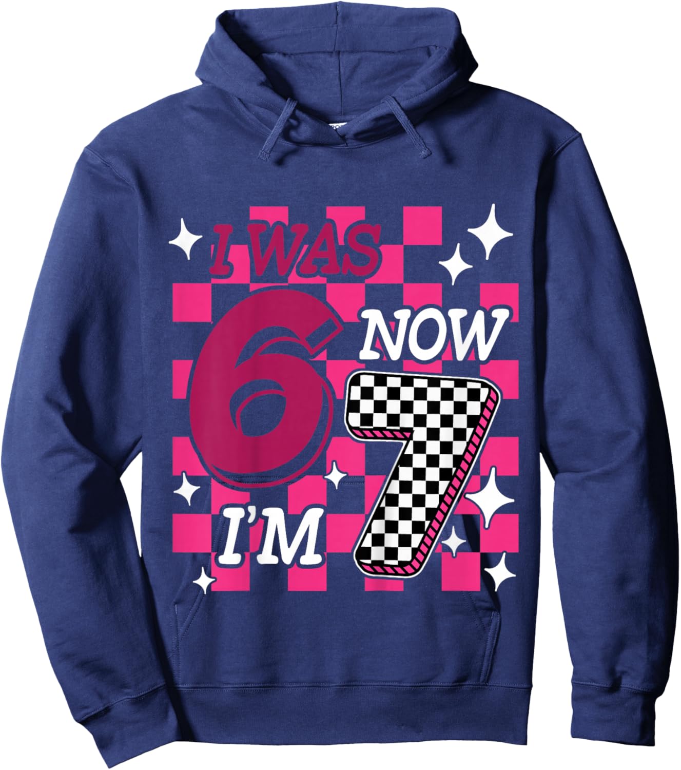 Kids Pink Checkered I was 6 Now I'm 7 Funny 67 Birthday Girl Hoodie - Hoodie | Navy