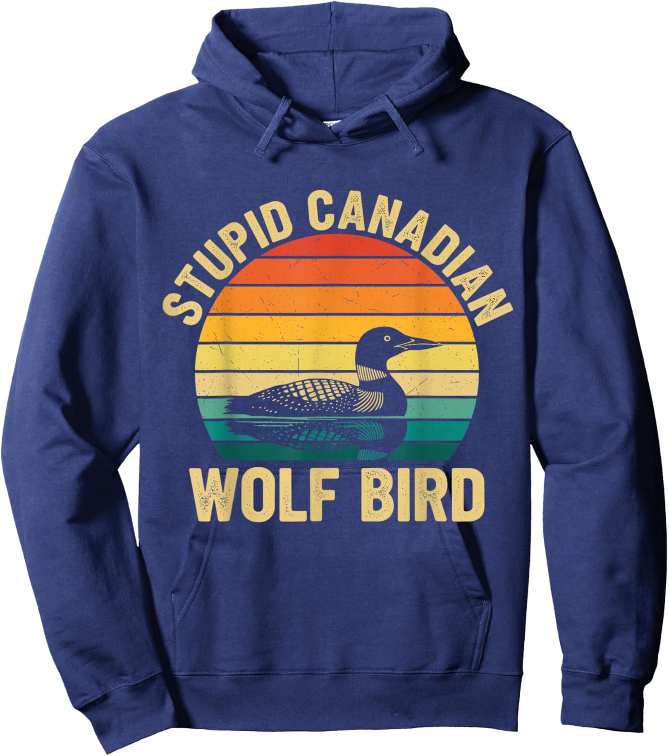 Stupid Canadian Wolf Bird Loon Sarcastic Animal Hoodie - Hoodie | Navy