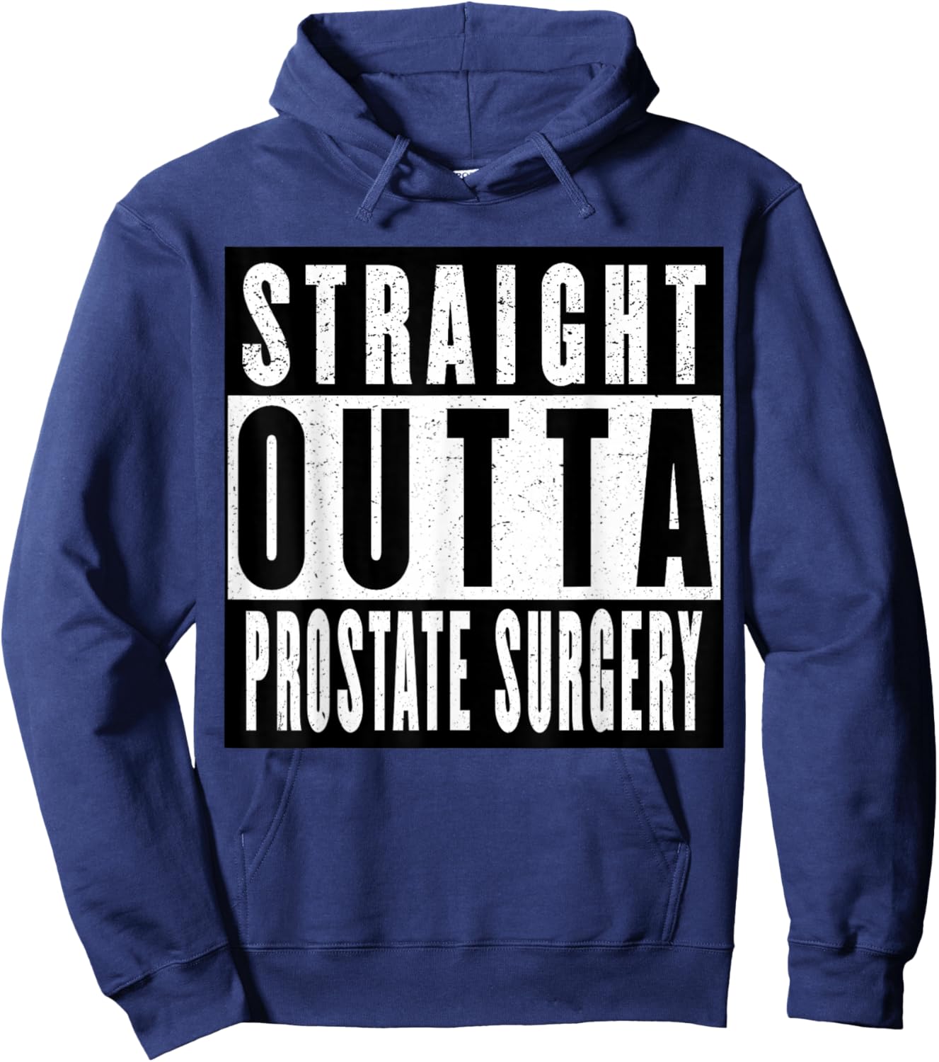 Straight Outta Prostate Surgery Hoodie - Hoodie | Navy