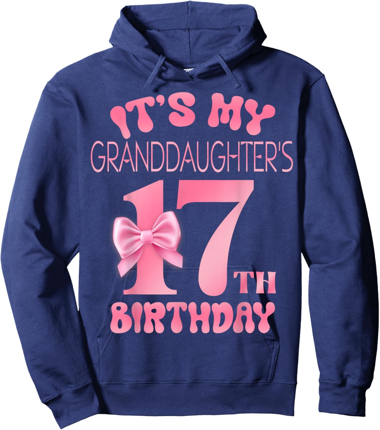 It's My Granddaughter's 17th Birthday Girl Pink Party Themes Hoodie - Hoodie | Navy