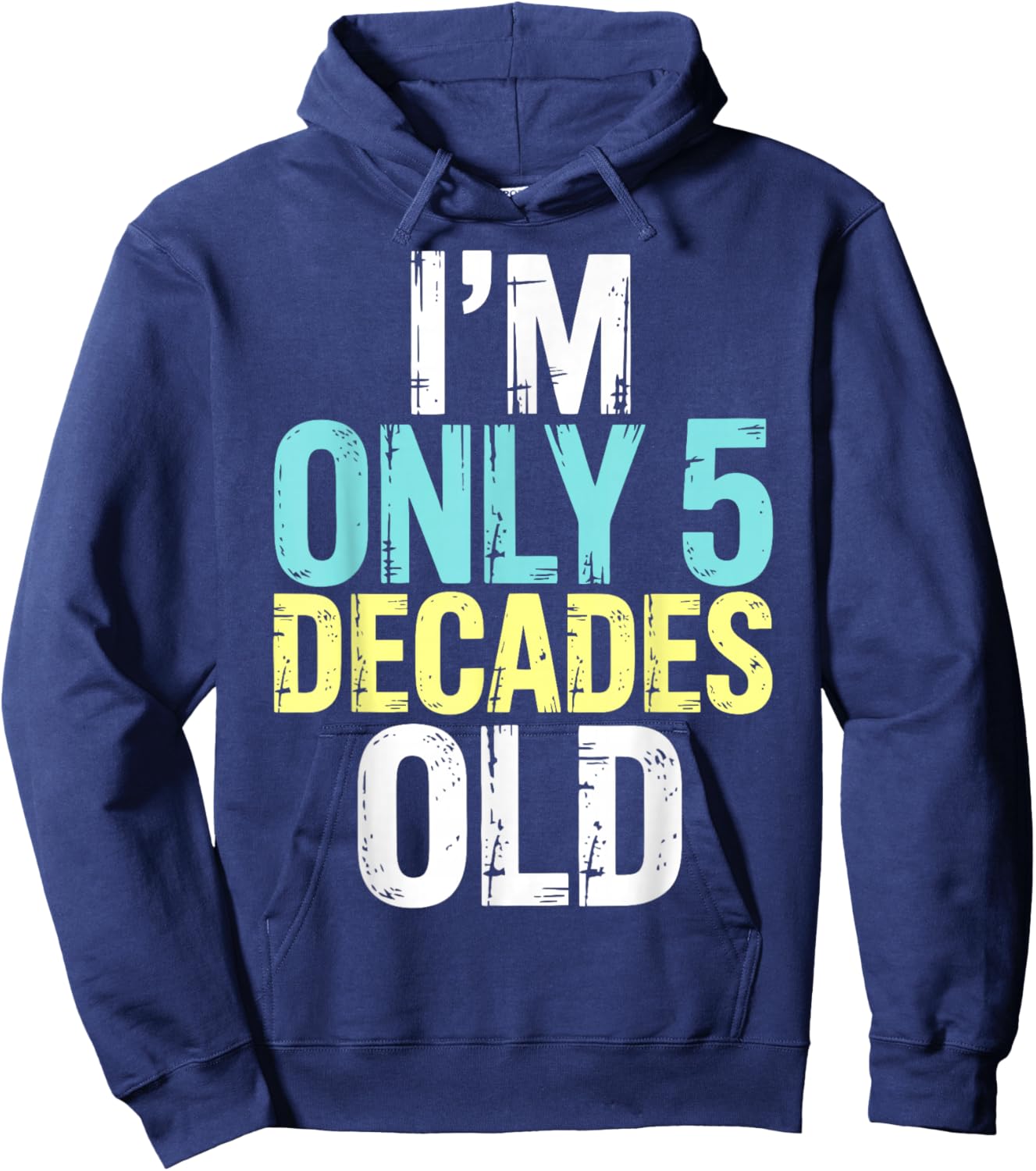 I'm Only 5 Decades Old, Retro Funny 50th Birthday Hoodie - Hoodie | Navy