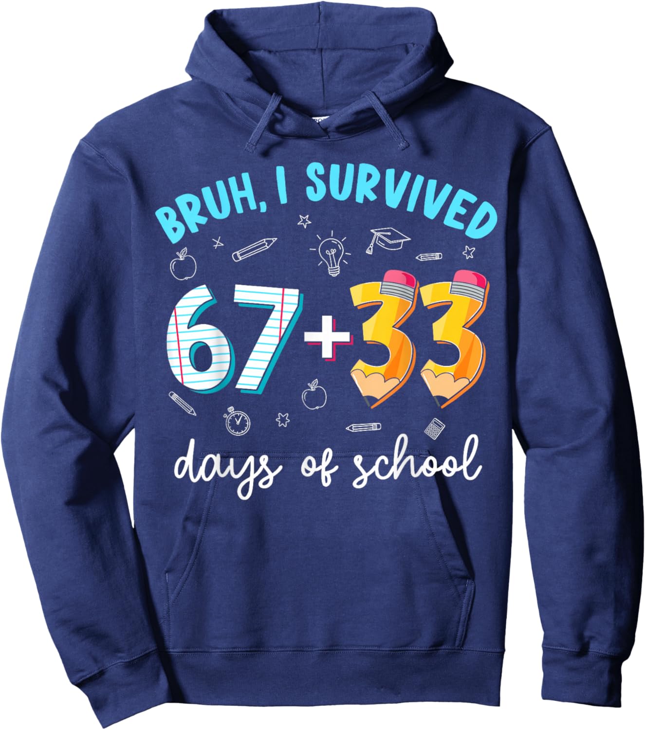 Bruh I Survived 67 33 Days of School 100 Days Teachers Kids Hoodie - Hoodie | Navy