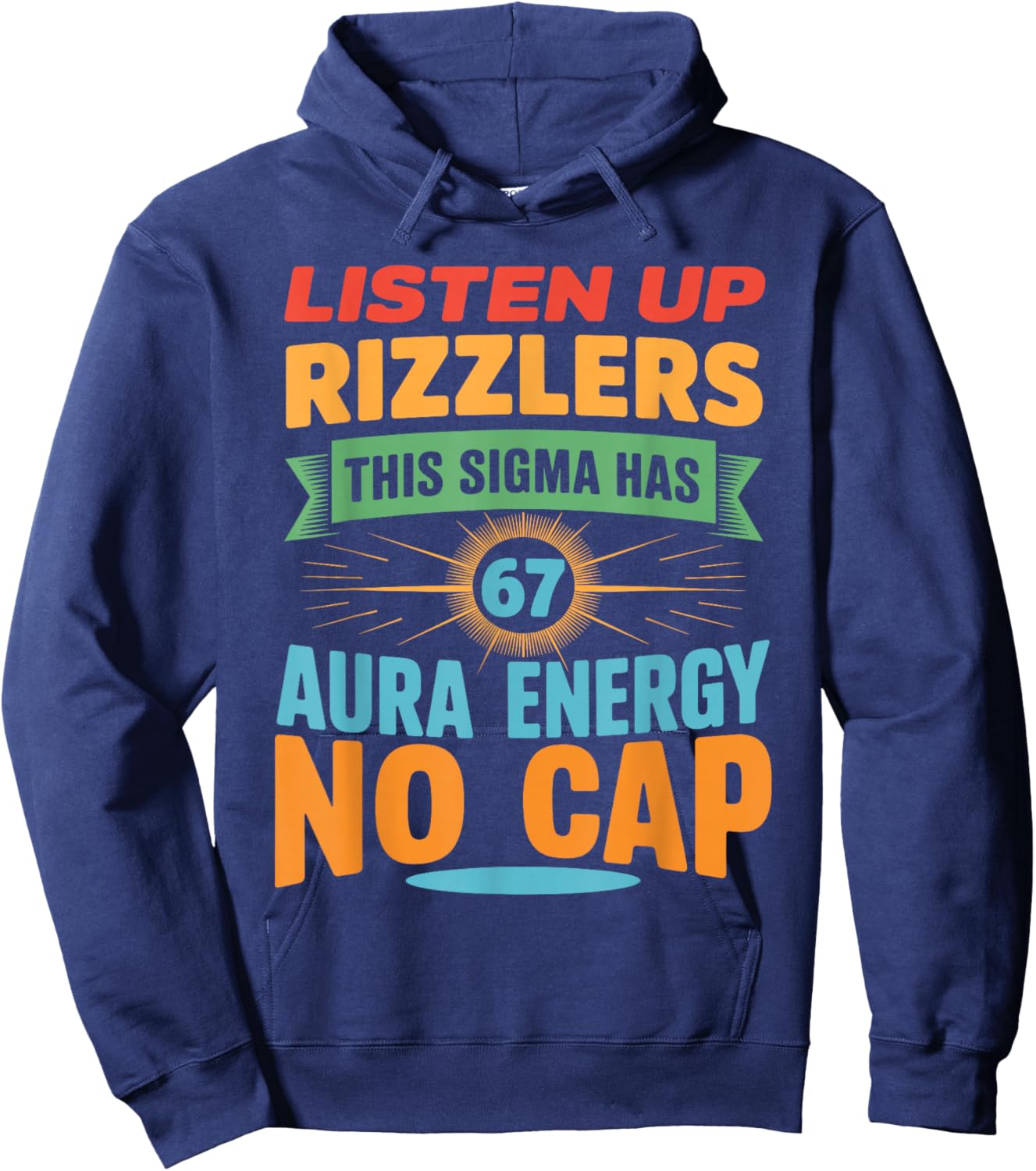 Listen Up Rizzlers This Sigma Has 67 Aura Energy 6 7 Meme Hoodie - Hoodie | Navy