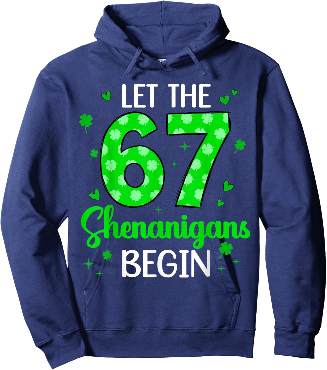 Let The 67 Shenanigans Begin for Kids Women Patrick's Day Hoodie - Hoodie | Navy