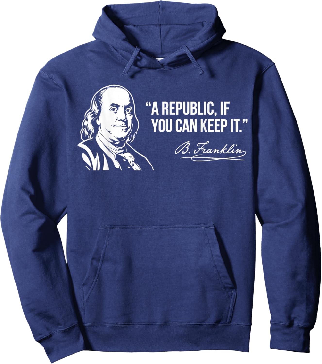 Benjamin Franklin A Republic If You Can Keep It Quote Hoodie - Hoodie | Navy