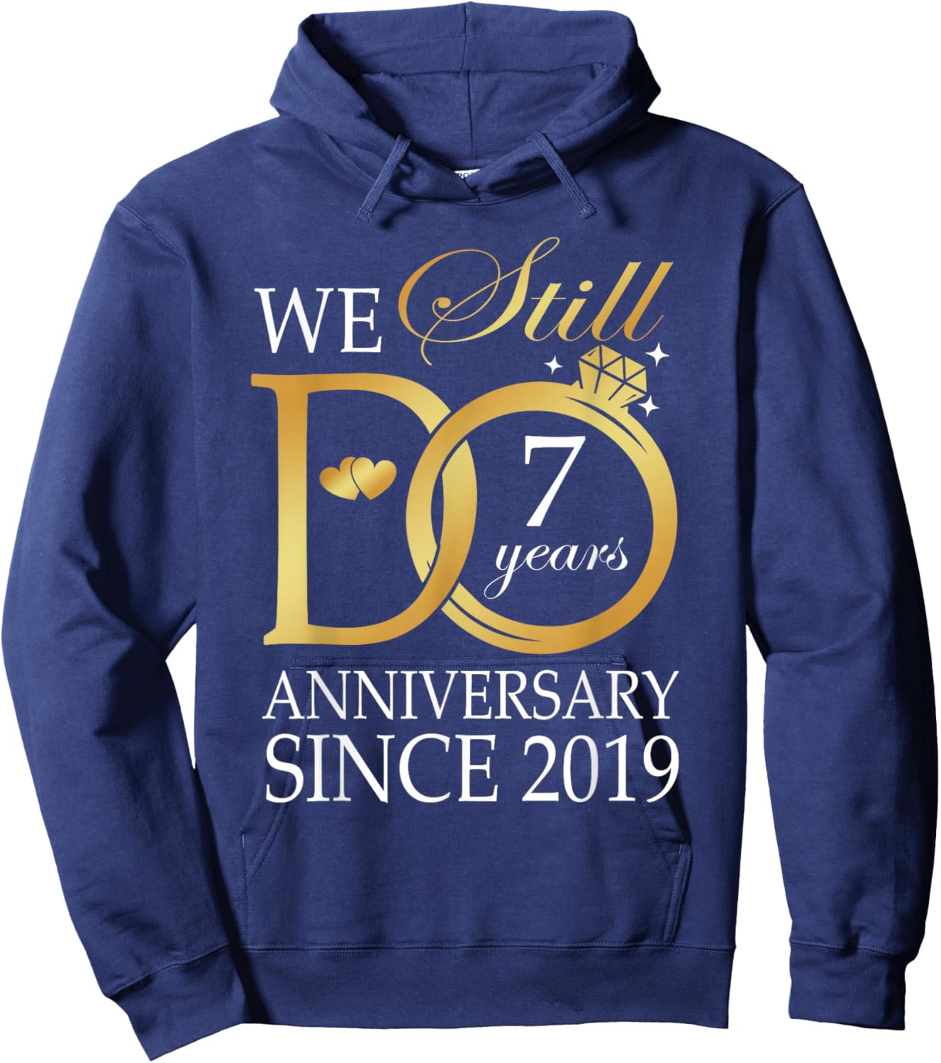 7th Wedding Anniversary We Still Do 7 Years Since 2019 Hoodie - Hoodie | Navy
