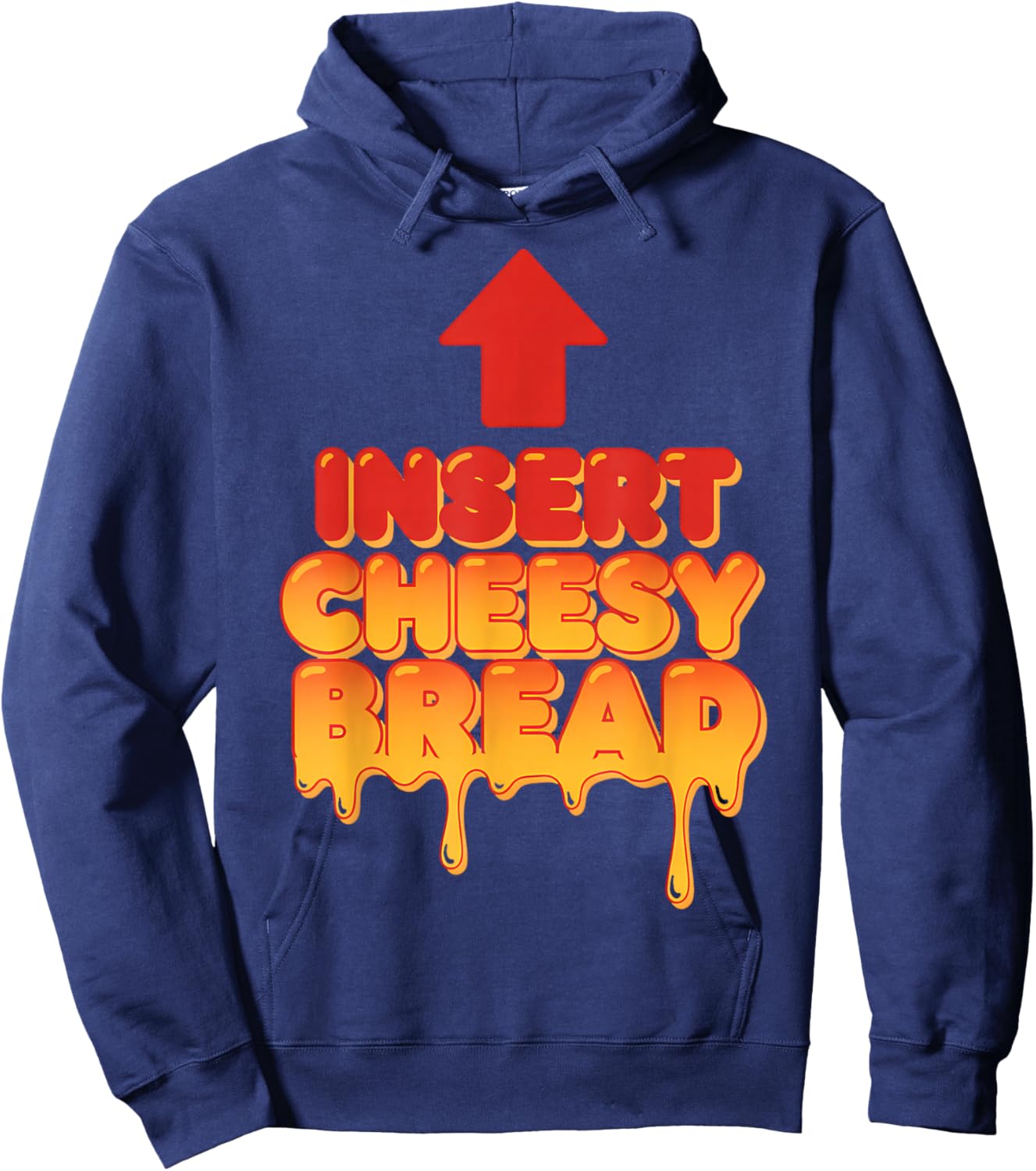 Funny Insert Cheesy Bread Meme Humor Food Lovers Hoodie - Hoodie | Navy
