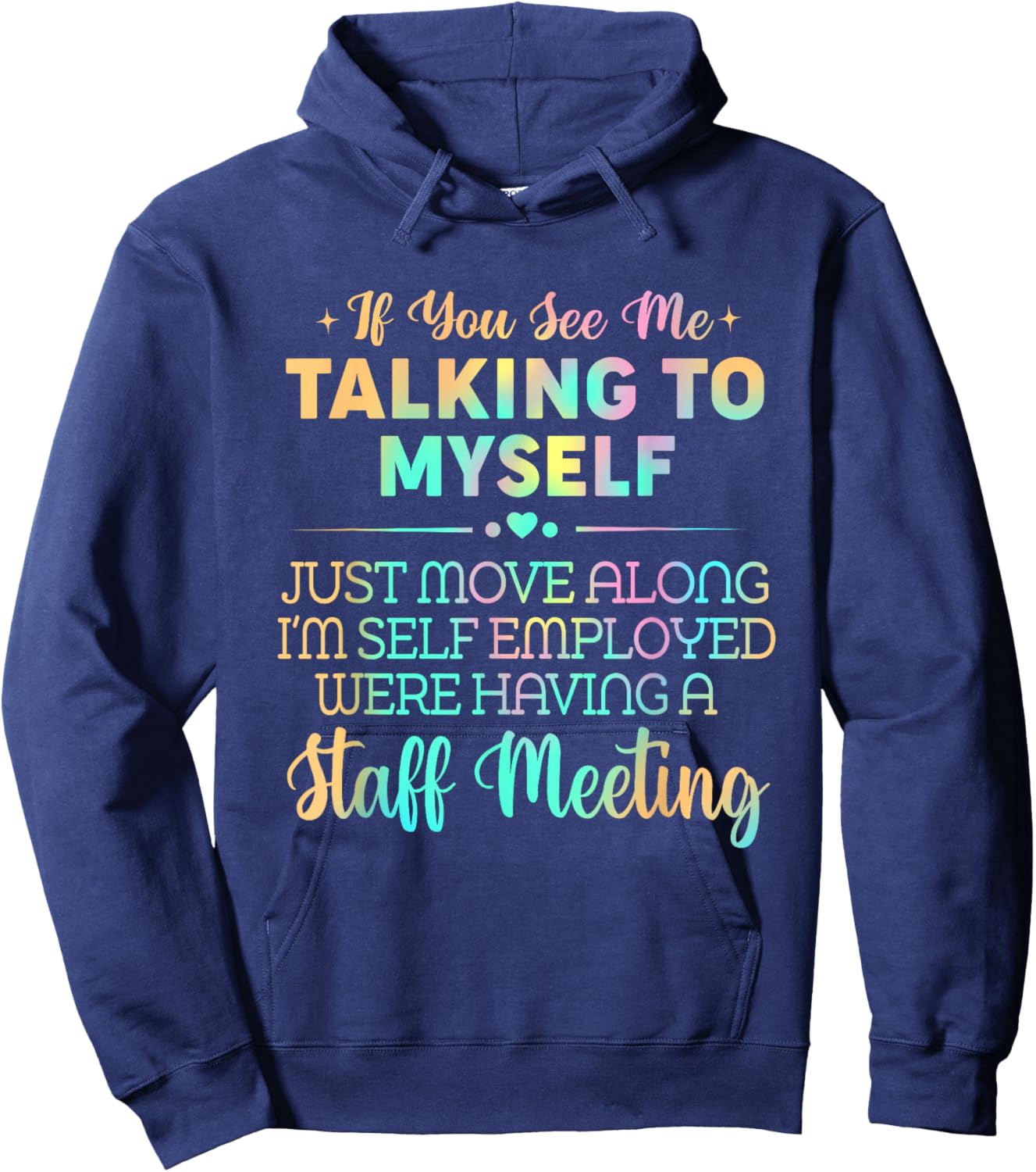 If You See Me Talking to Myself Just Move Along I'm Self Hoodie - Hoodie | Navy
