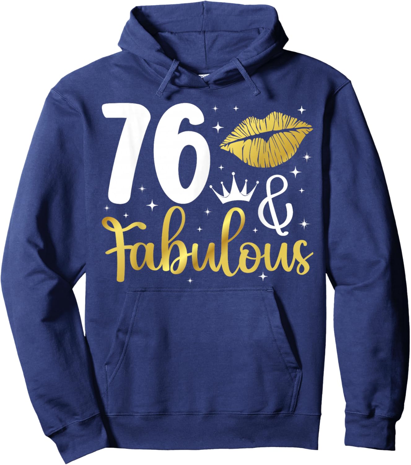 76 & Fabulous 76th Birthday 76 Year Old It's My 76th Bday Hoodie - Hoodie | Navy