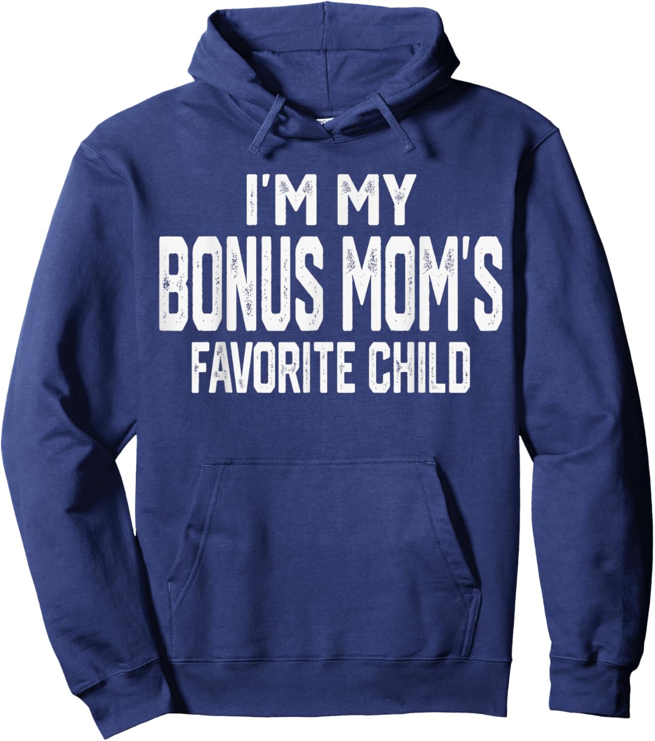 I’m My Bonus Mom’s Favorite Child Funny Family Valentine Hoodie - Hoodie | Navy
