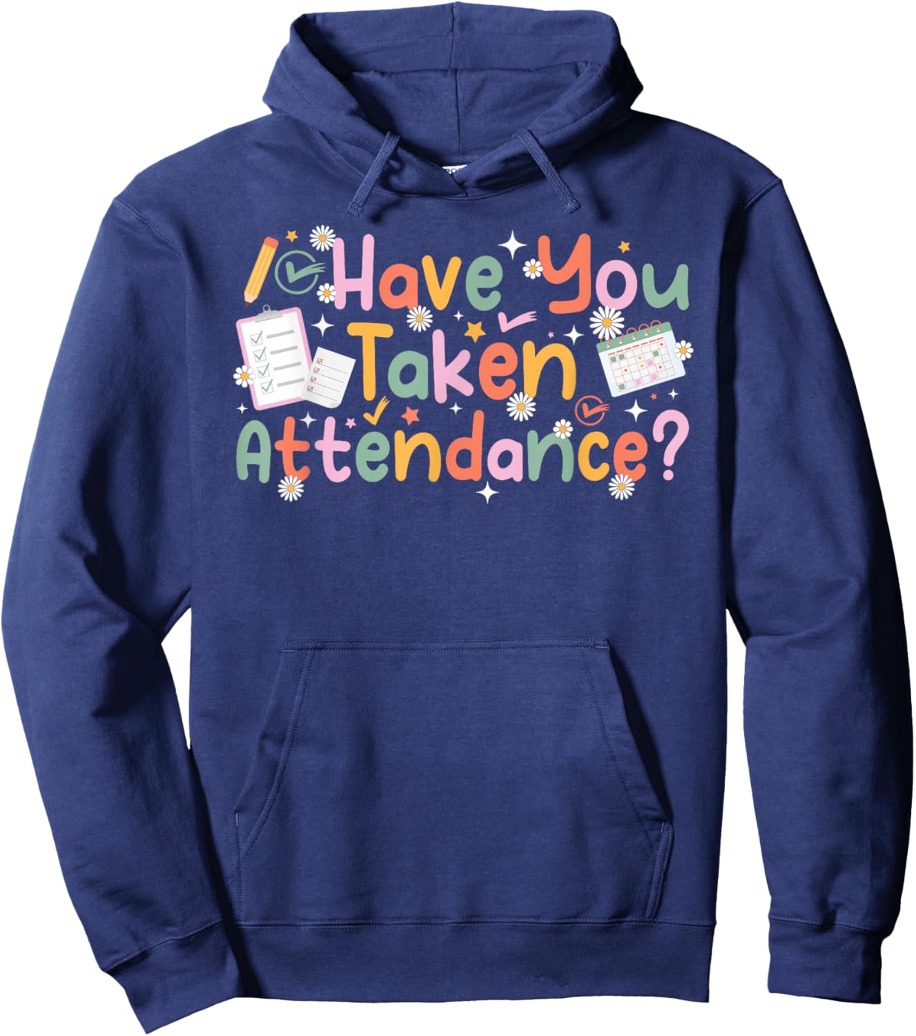 Have You Taken Attendance Clerk Attendance Secretary Hoodie - Hoodie | Navy