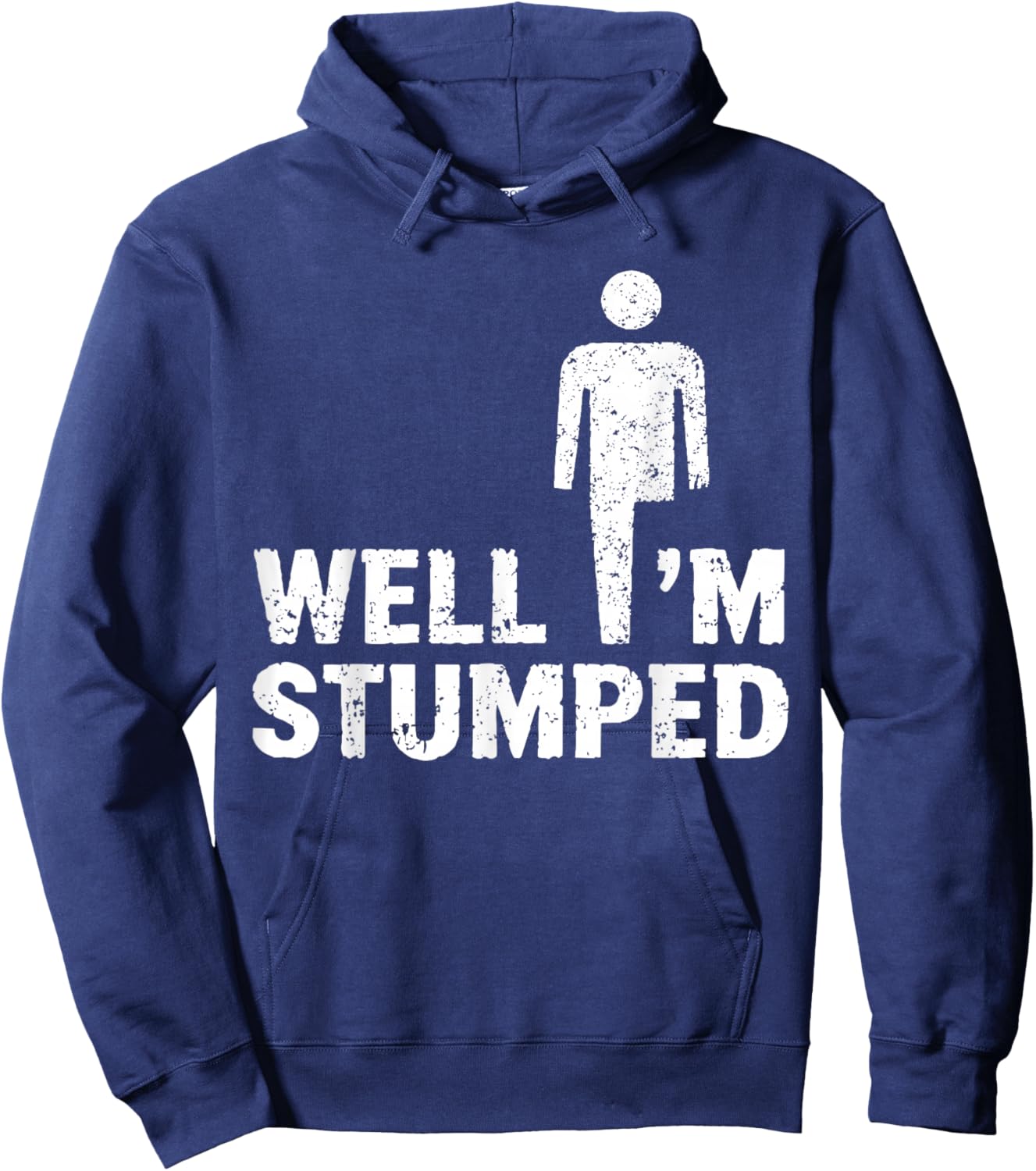 Amputee Funny Shirt Well I'm stumped Hoodie - Hoodie | Navy