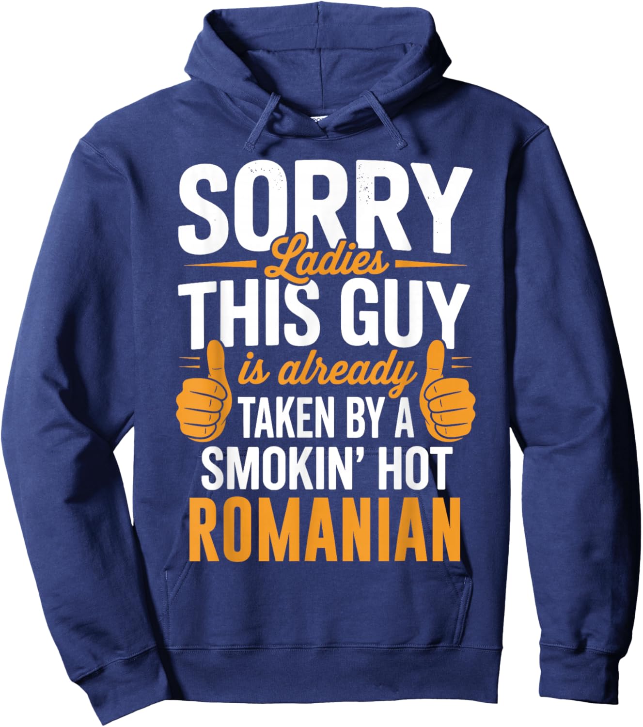 Sorry Ladies This Guy is Taken by Hot Romanian Girl Hoodie - Hoodie | Navy