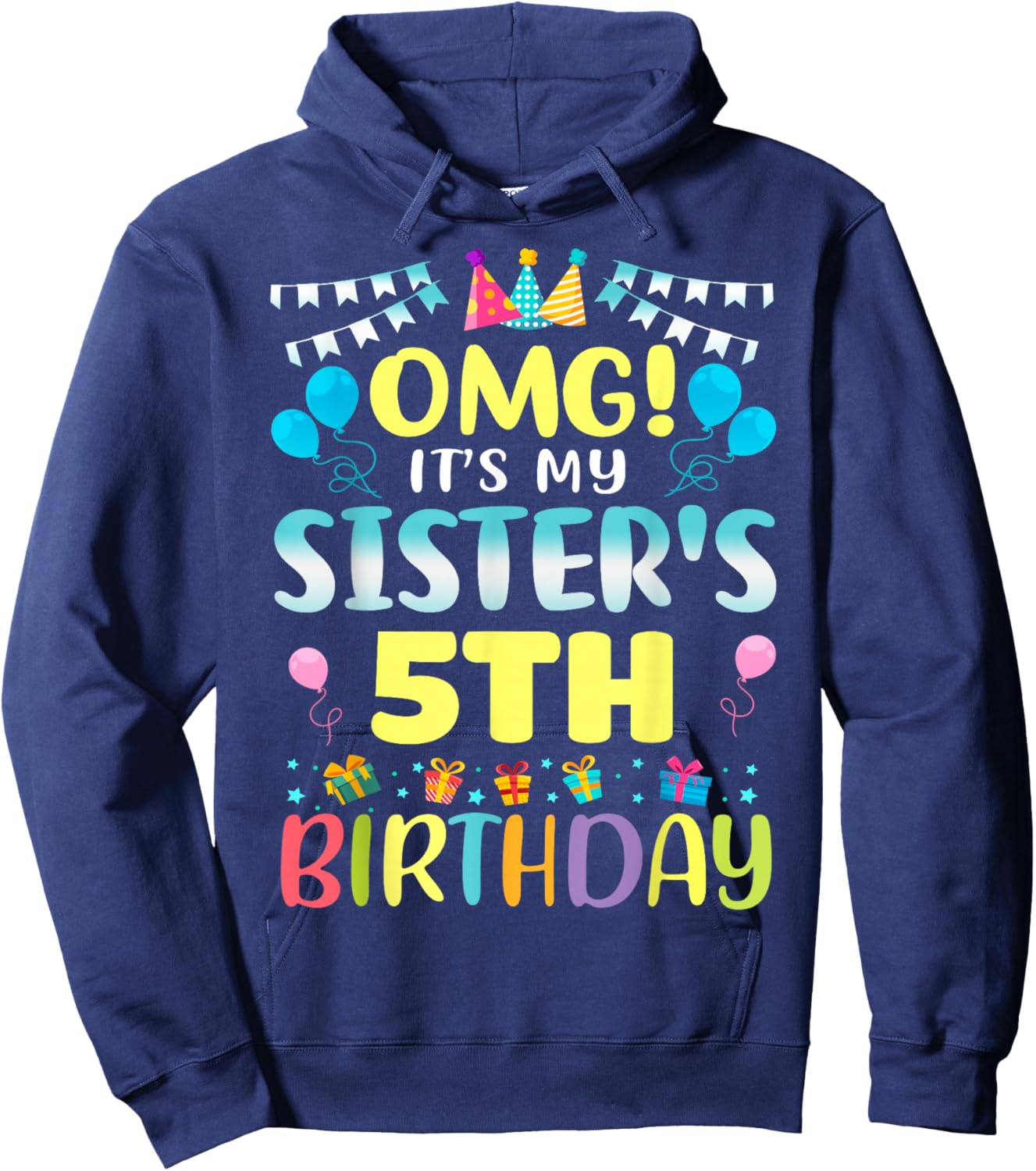 OMG It's My Sister's 5th Birthday Sweet 5 Years Old Hoodie - Hoodie | Navy