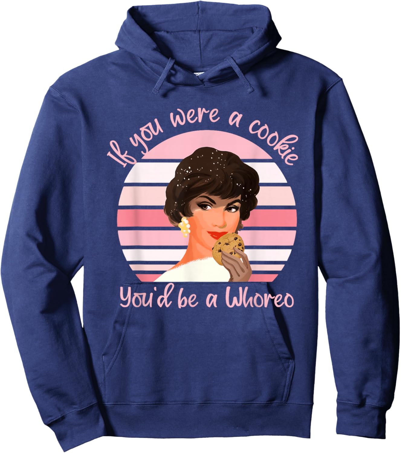 If You were A Cookie You'd Be A Whoreo Design Hoodie - Hoodie | Navy