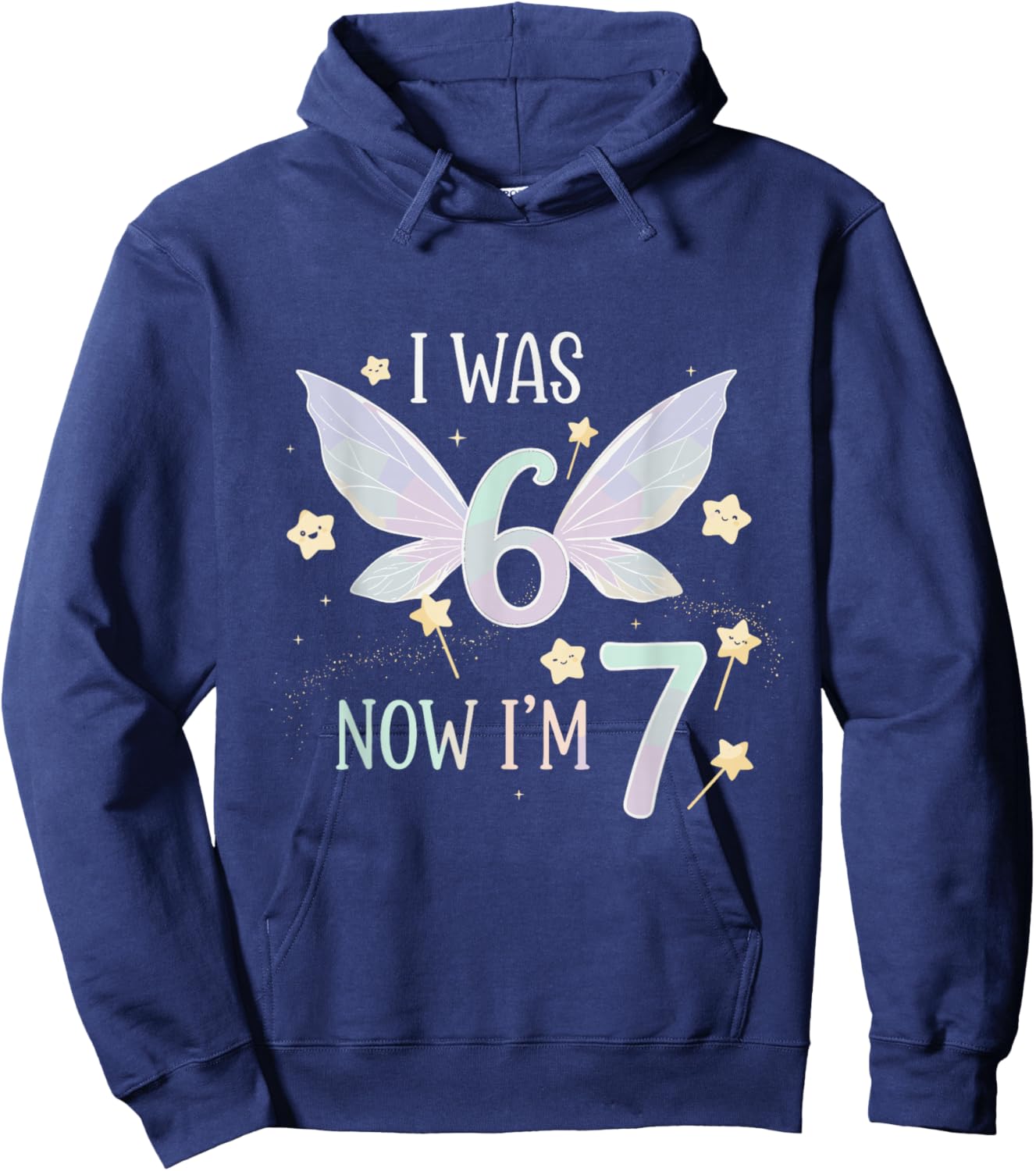 7 Year Old Birthday Fairy was 6 Now I'm 7 67 Funny for Kids Hoodie - Hoodie | Navy