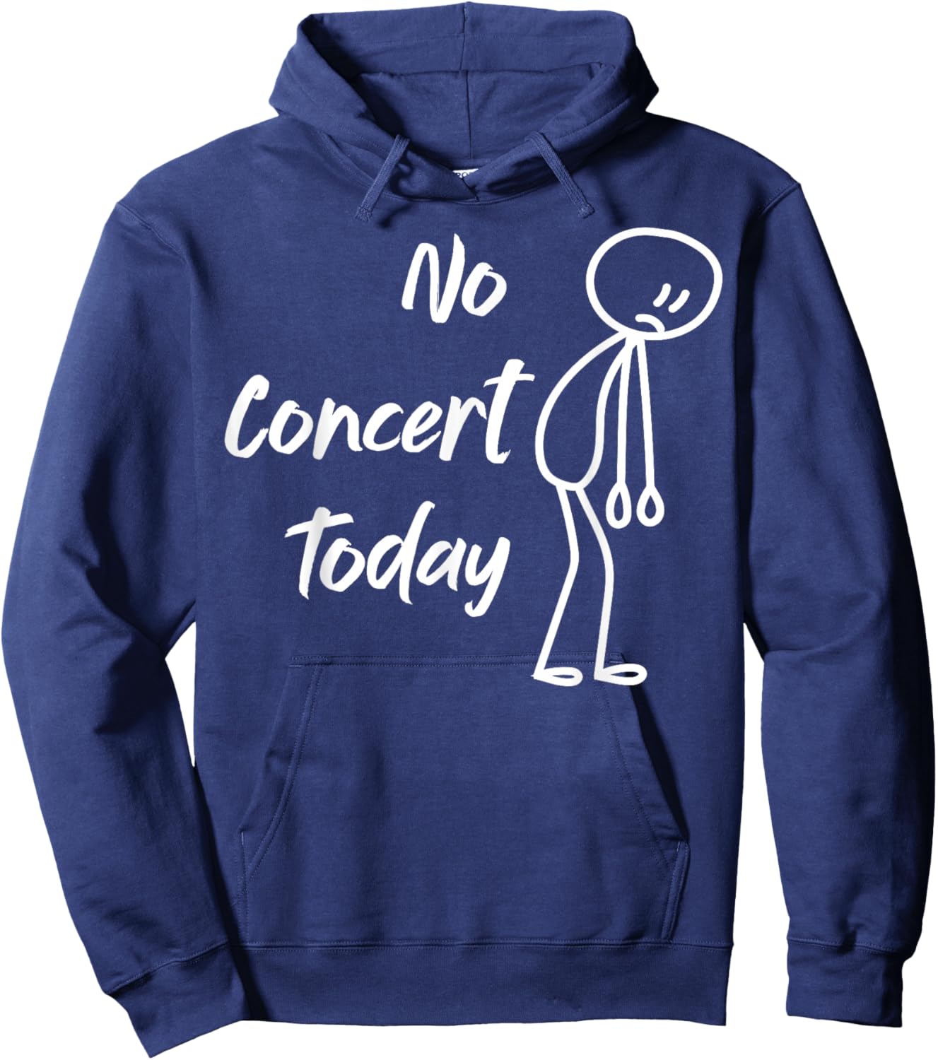 No Concert Today Funny Sad Stick Figure Music Lover Hoodie - Hoodie | Navy