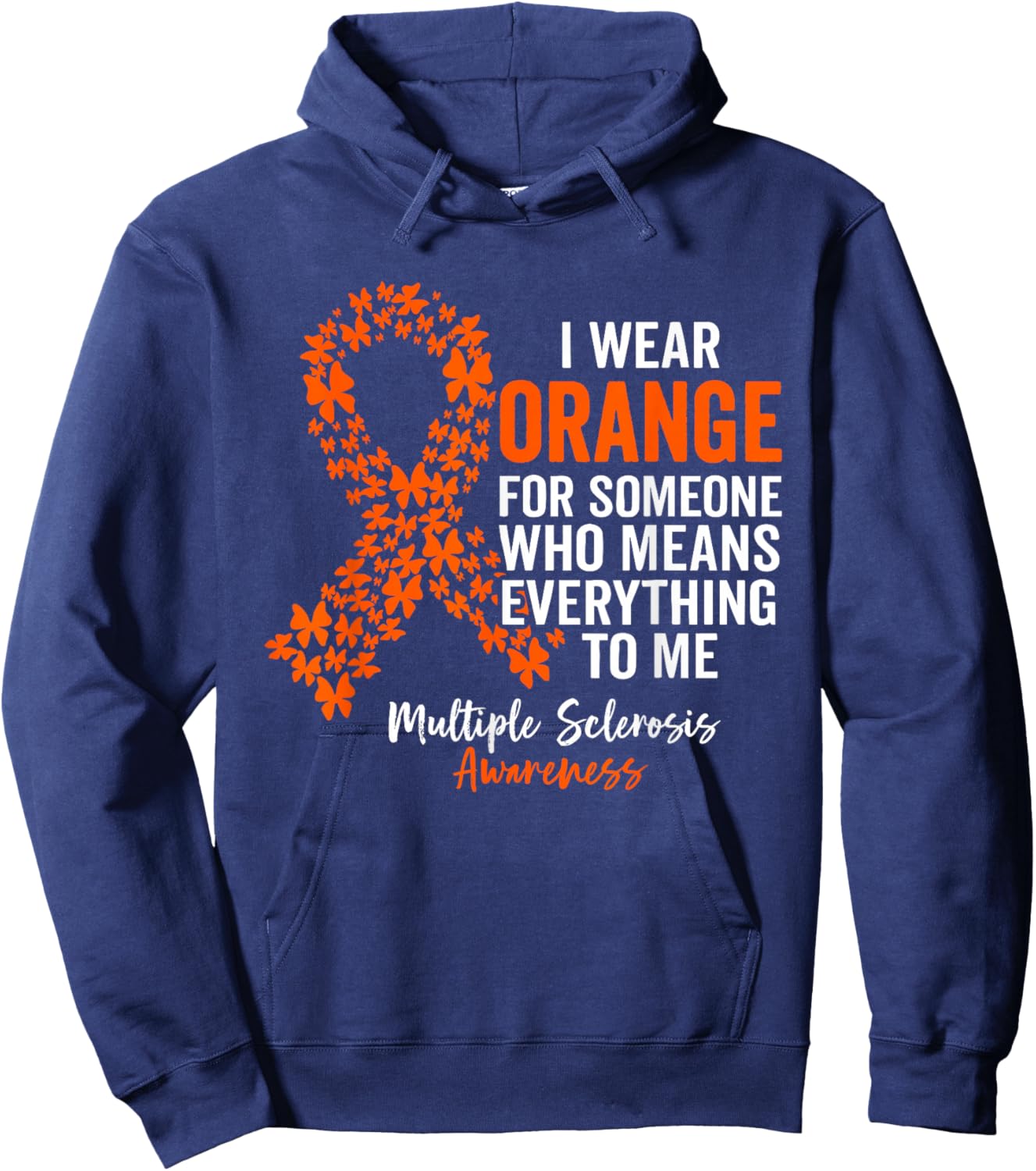 I Wear Orange for Multiple Sclerosis Awareness Support Squad Hoodie - Hoodie | Navy