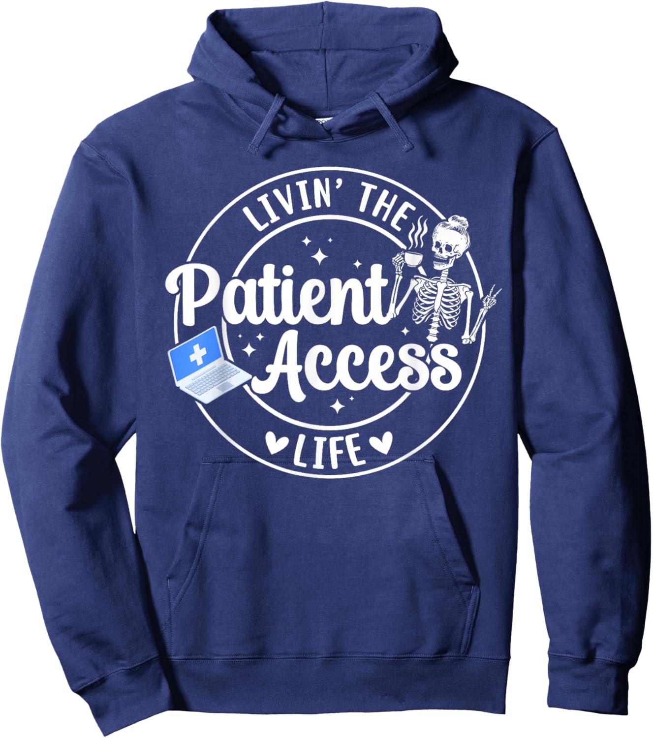 Livin' The Patient Access Life Patient Access Specialist Hoodie - Hoodie | Navy