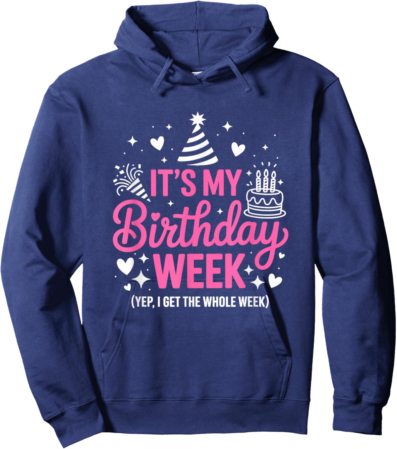 Birthday Party Girl It's My Birthday Week Yep The Whole Week Hoodie - Hoodie | Navy