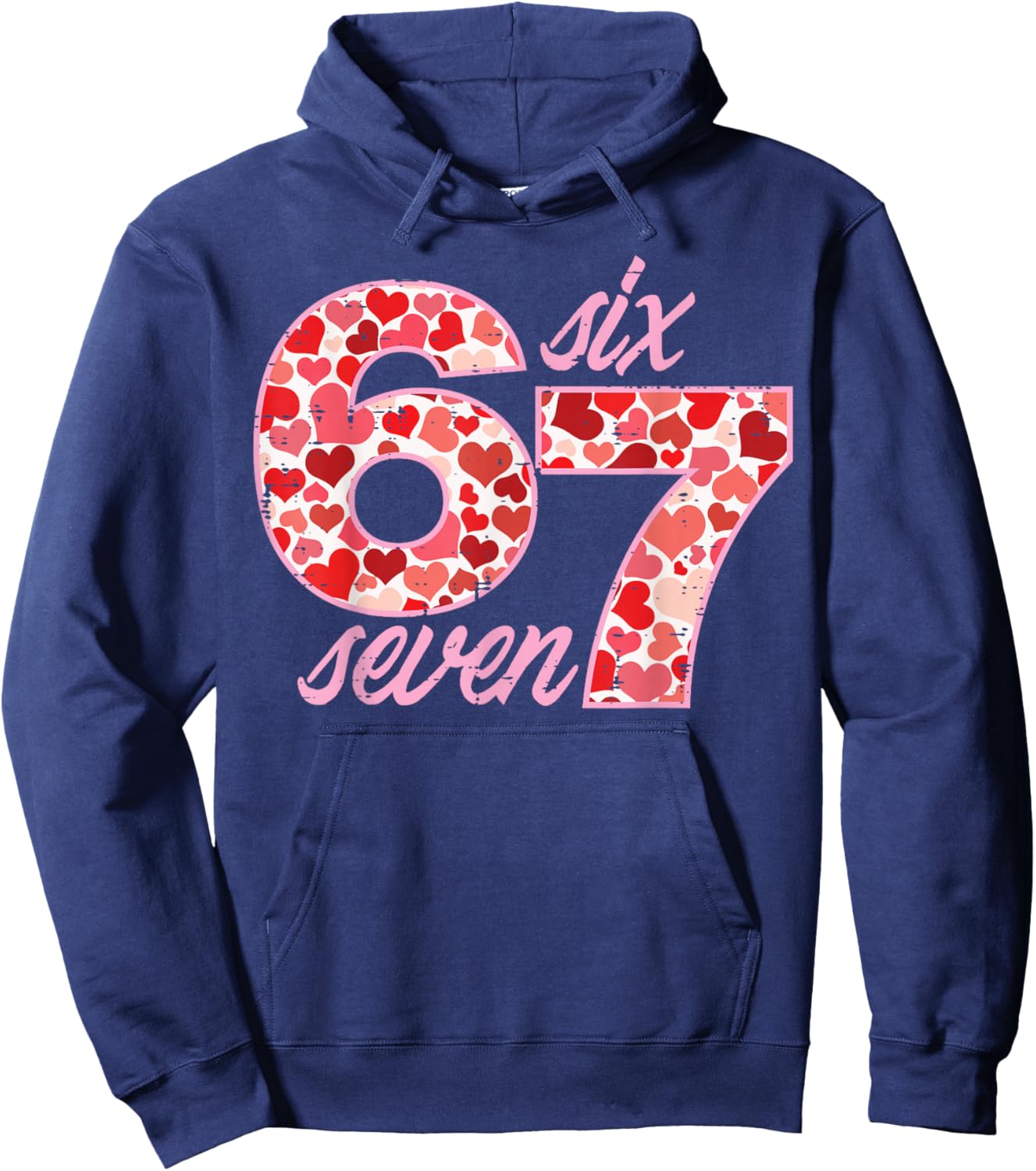 6 7 Valentines Day 67 Meme Six Seven Teacher Men Women Kids Hoodie - Hoodie | Navy