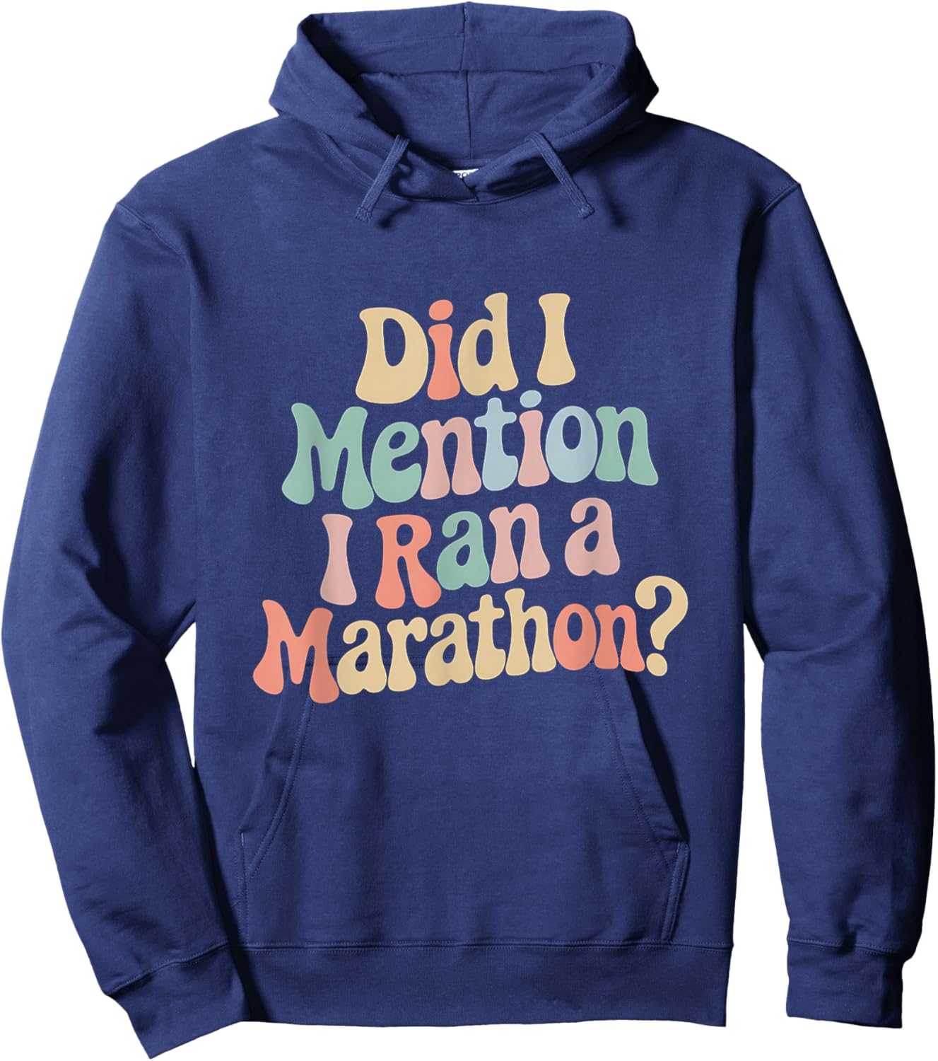 Did I Mention i Ran A Marathon? Funny Marathon Running Quote Hoodie - Hoodie | Navy