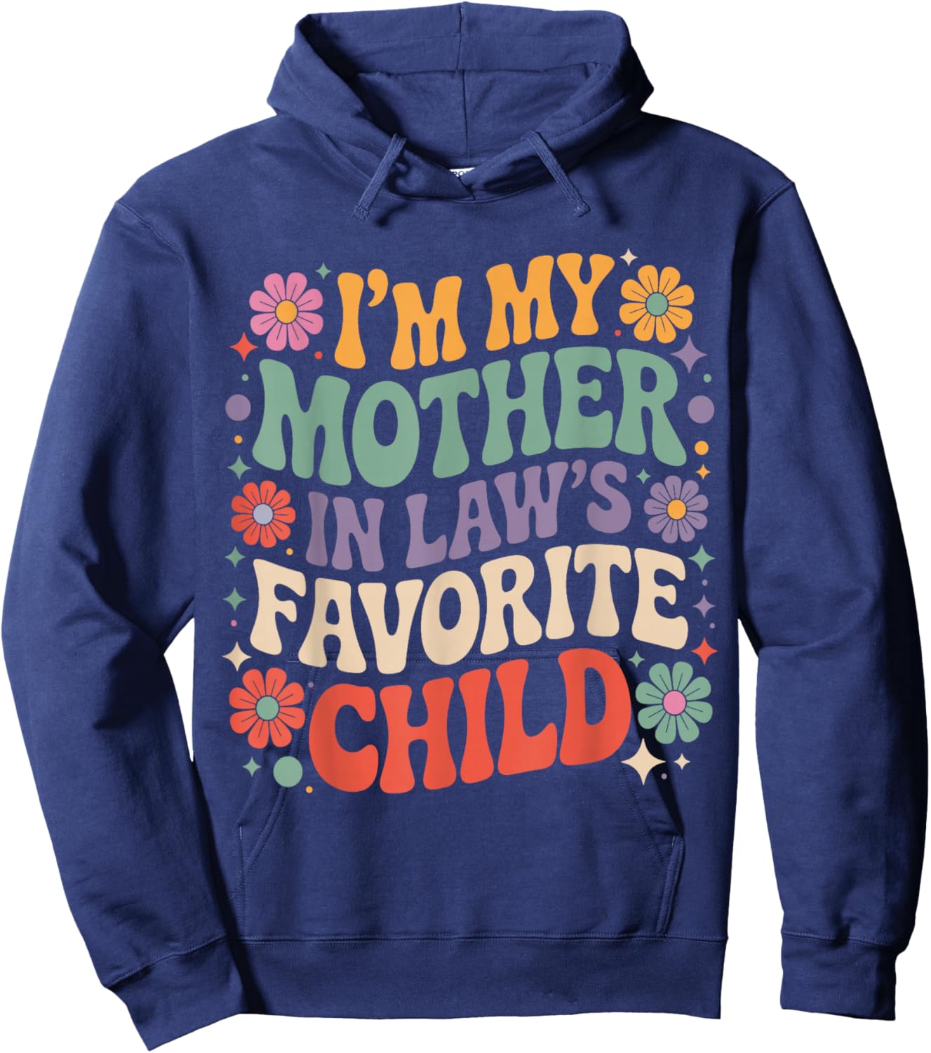 Funny Groovy I’m My Mother-in-Law’s Favorite Child Floral Hoodie - Hoodie | Navy