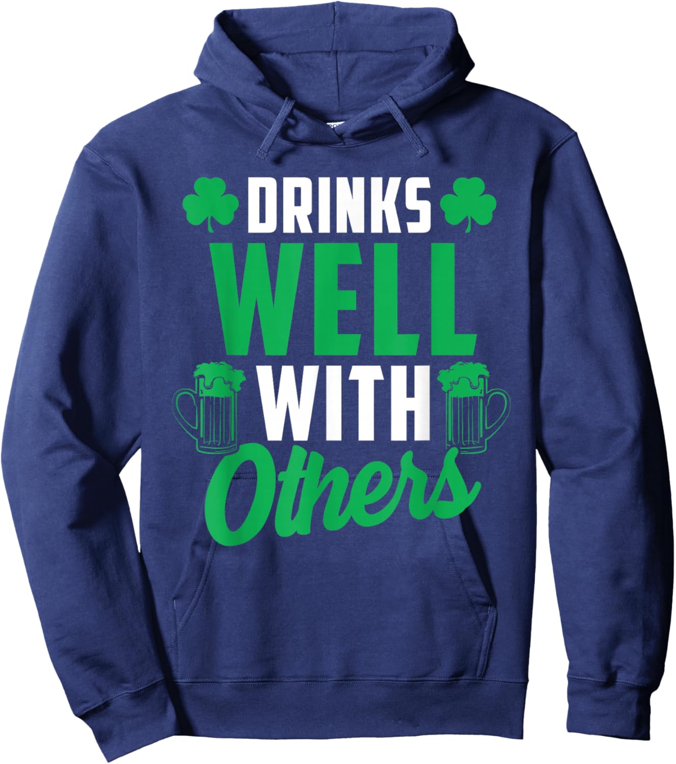 Drinks Well with Others St. Patrick's Day Drunk Beer Funny Hoodie - Hoodie | Navy