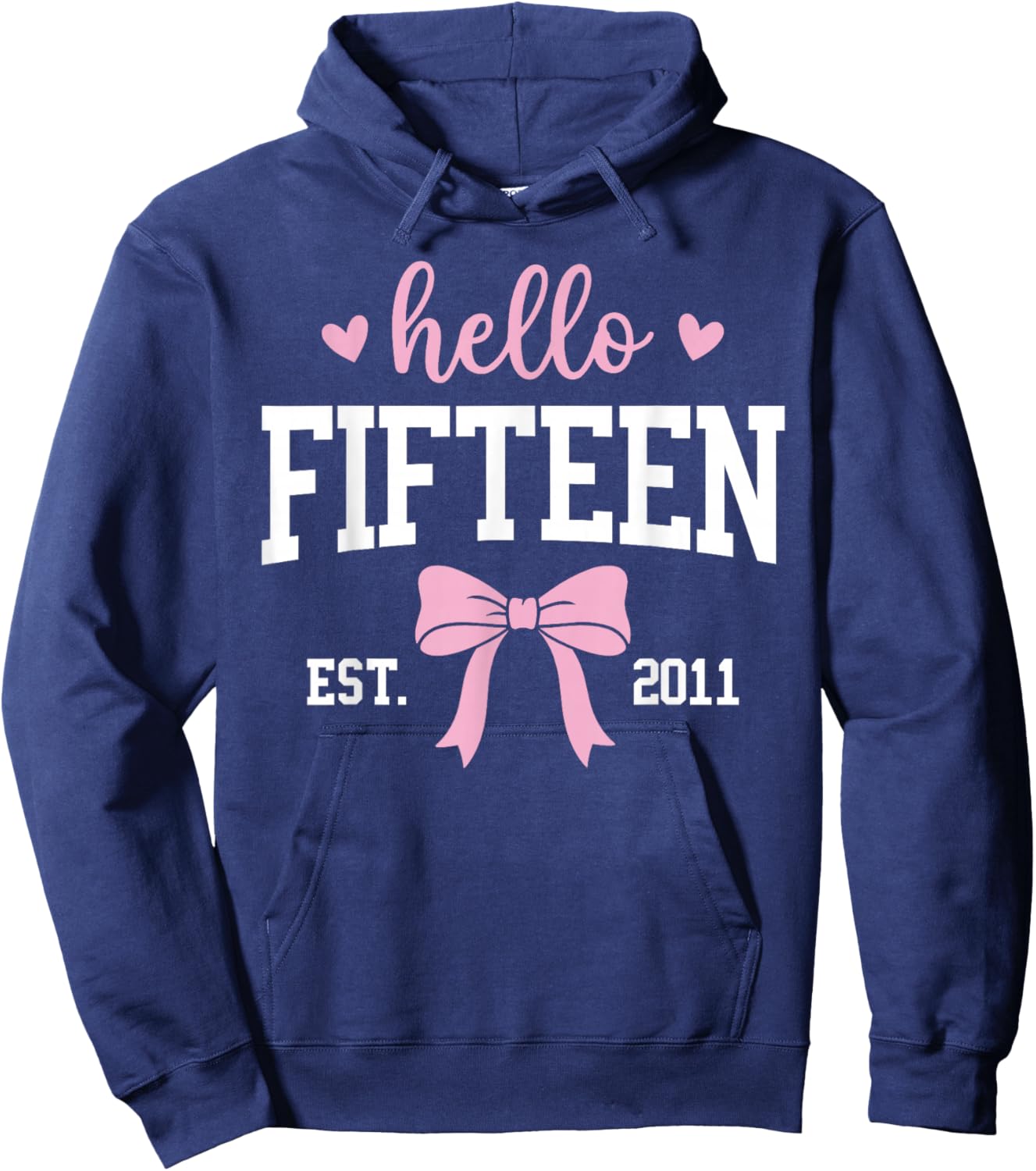Hello Fifteen Est 2011 15th Birthday 15 Years Old Hoodie - Hoodie | Navy