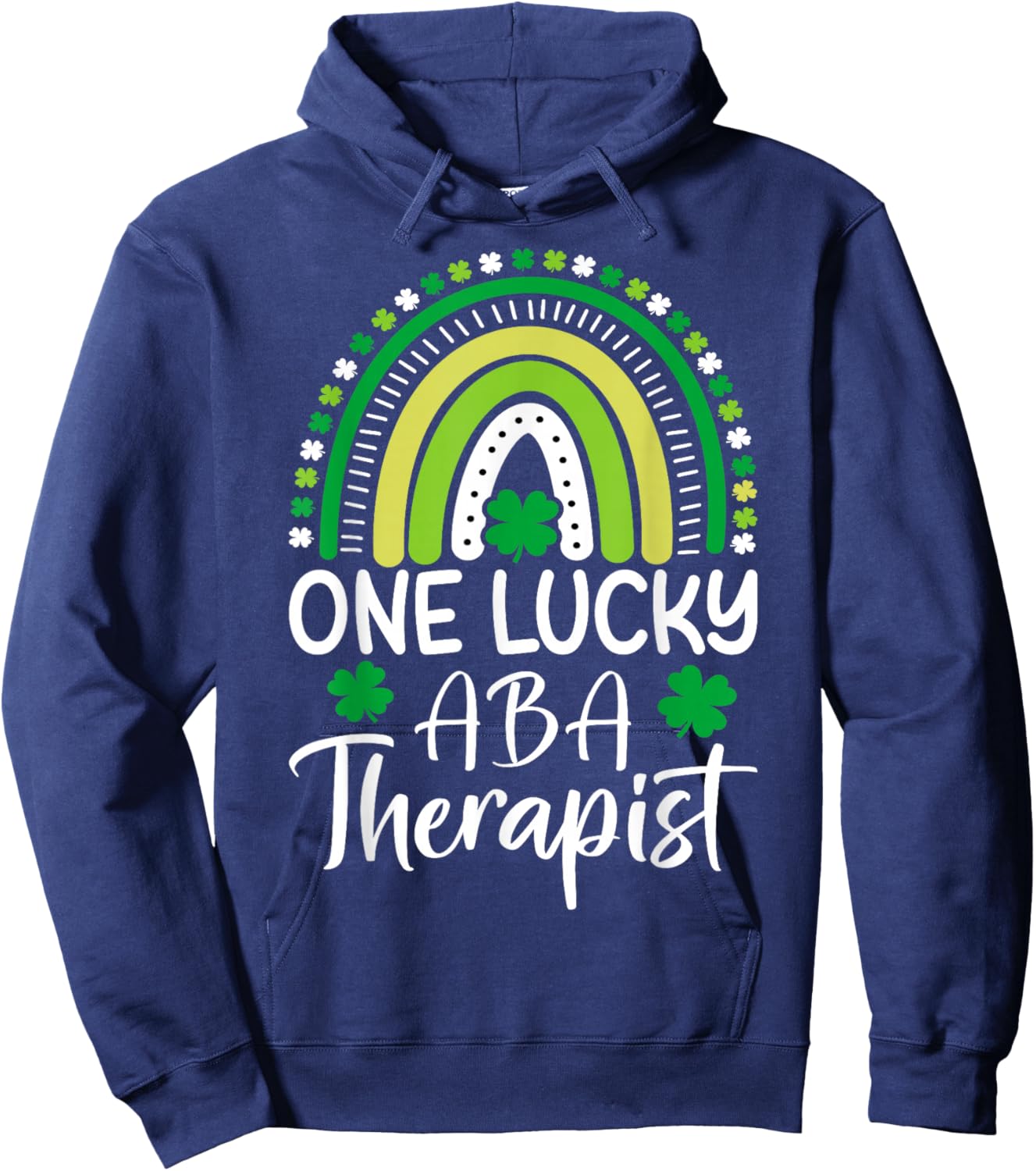 One Lucky ABA Therapist St Patricks Day Behavioral Analysts Hoodie - Hoodie | Navy