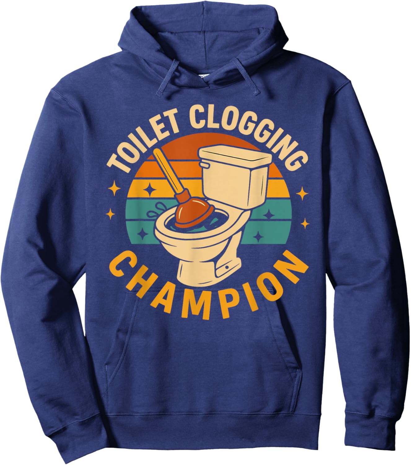 Toilet Clogging Champion Funny Bathroom Clogger Quote Humor Hoodie - Hoodie | Navy