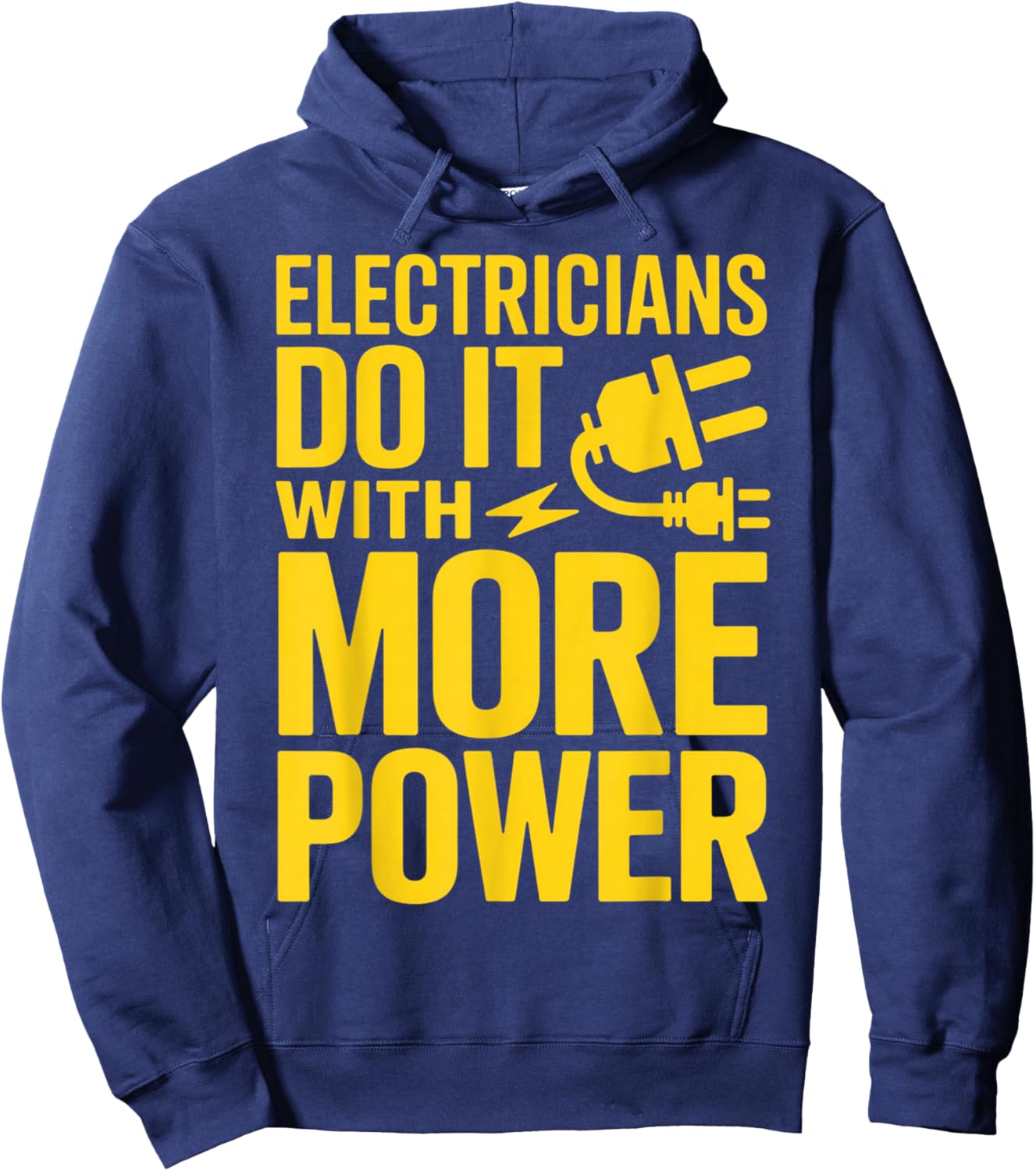 Electricians Do It with More Power Funny Hoodie - Hoodie | Navy