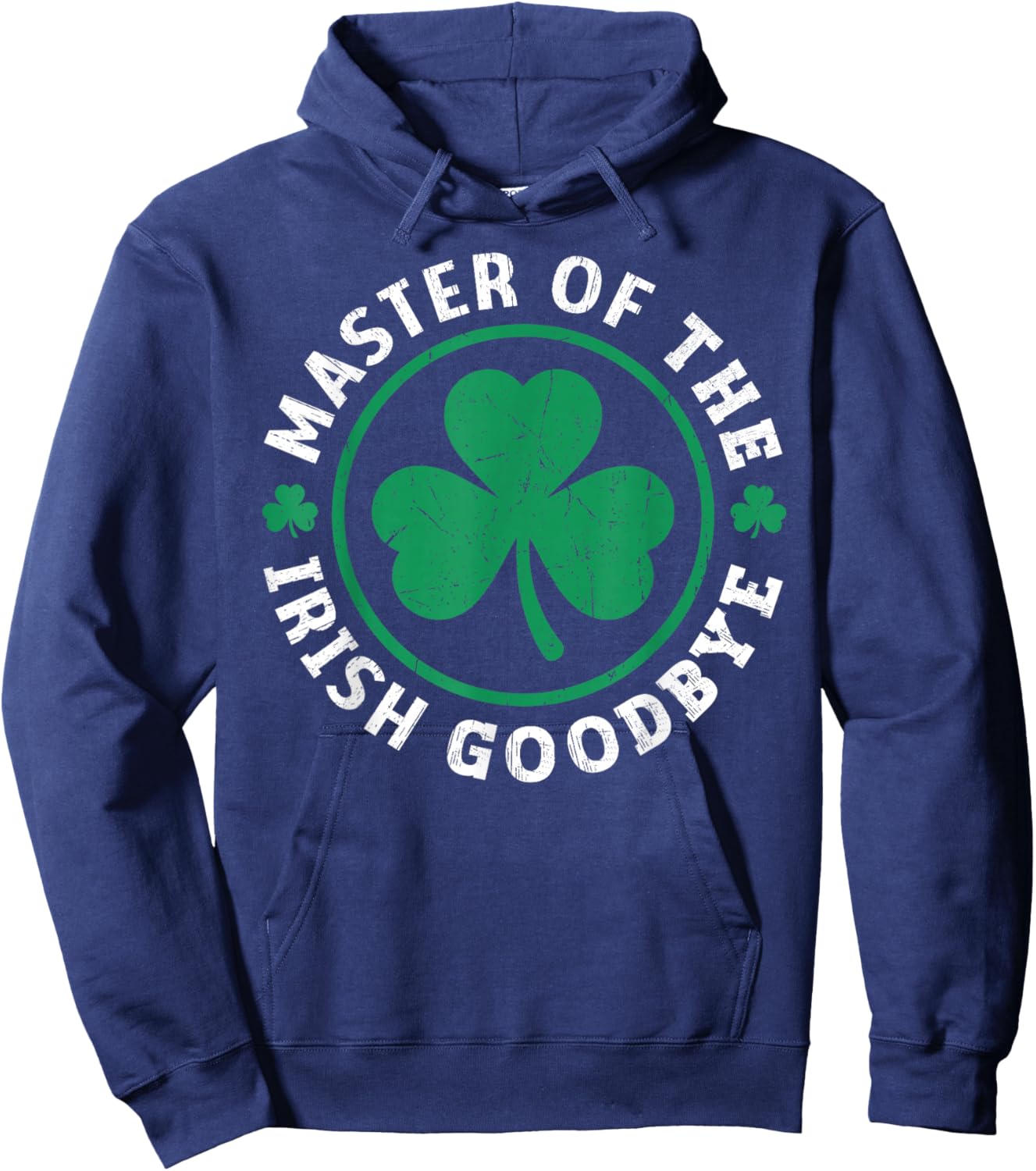 Master of The Irish Goodbye Shamrock Distressed St Patrick Hoodie - Hoodie | Navy