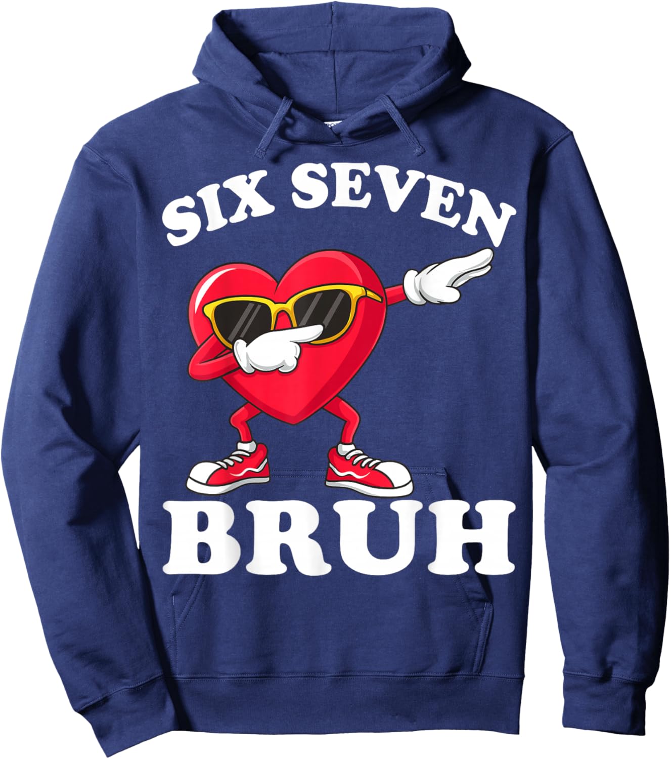 67 Six Seven Bruh Funny Valentines 6 7 Meme Men Women Kids Hoodie - Hoodie | Navy