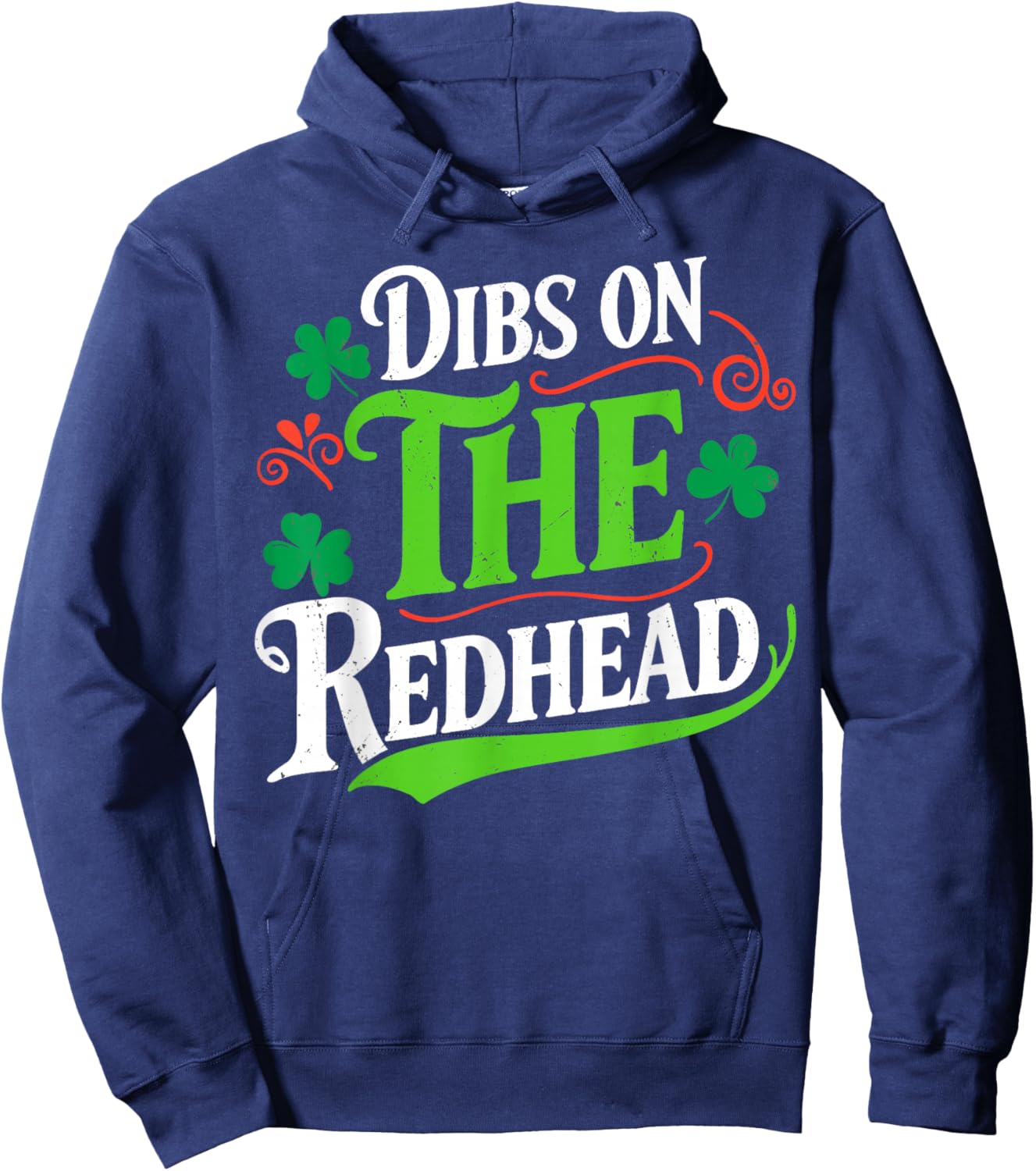 Dibs On The Redhead Funny Green Clover St Patrick's Day Hoodie - Hoodie | Navy