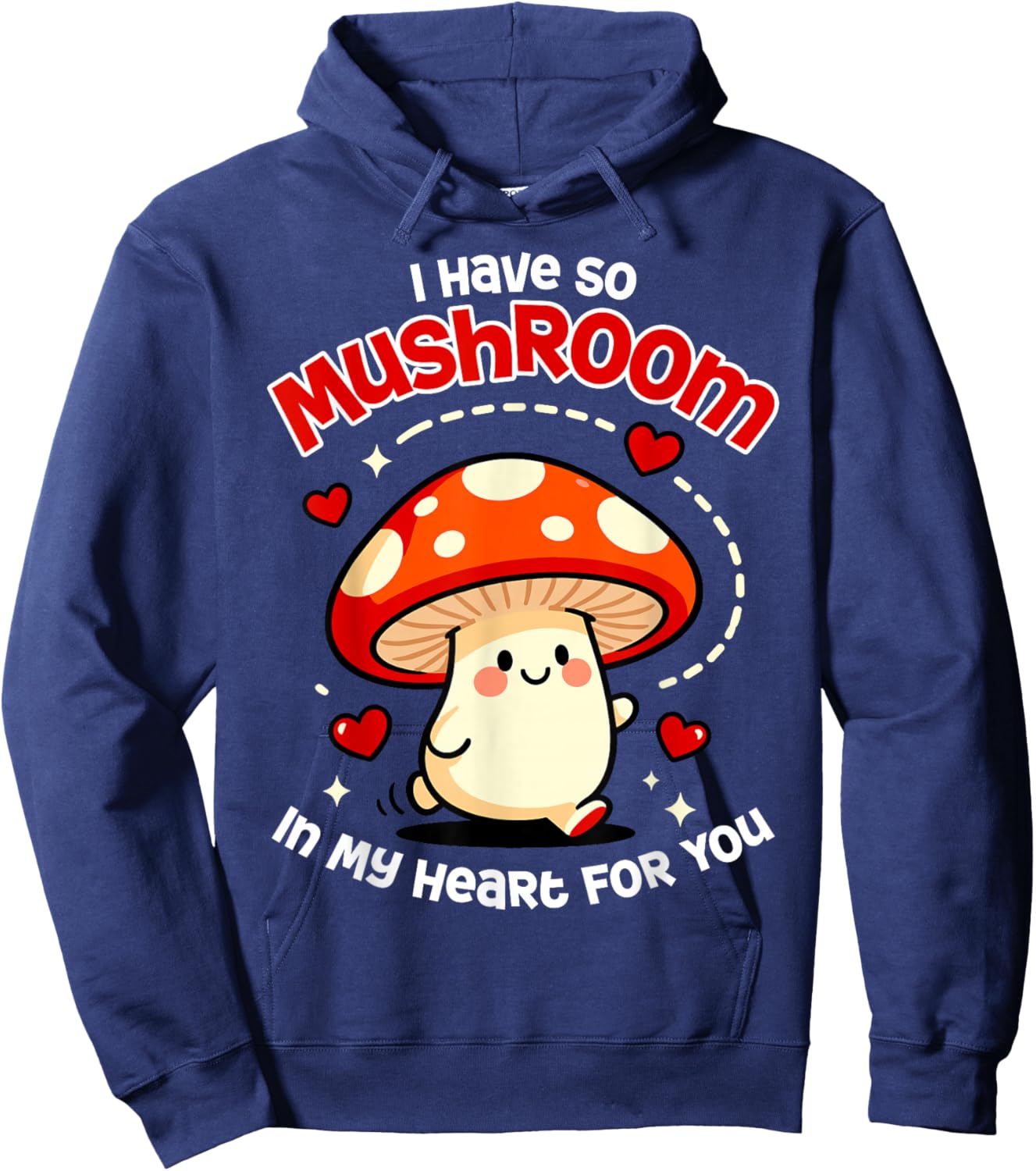 Kawaii I Have So Mushroom in My Heart for You Valentines Day Hoodie - Hoodie | Navy
