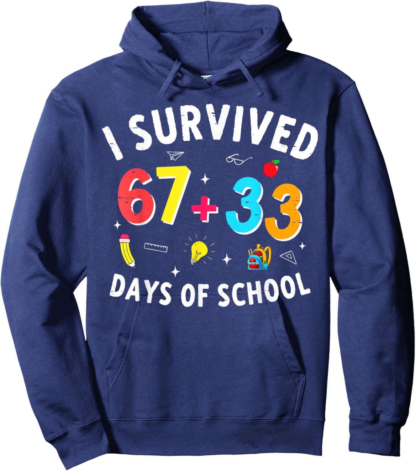 I Survived 67 33 Days of School 100 Days of School 67 Funny Hoodie - Hoodie | Navy