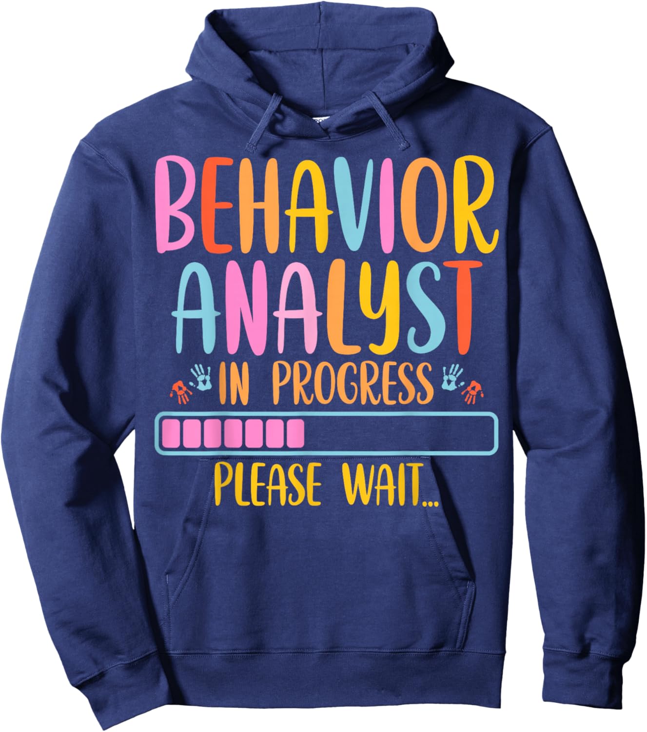 Behavior Analyst in Progress Please Wait ABA Therapy Student Hoodie - Hoodie | Navy