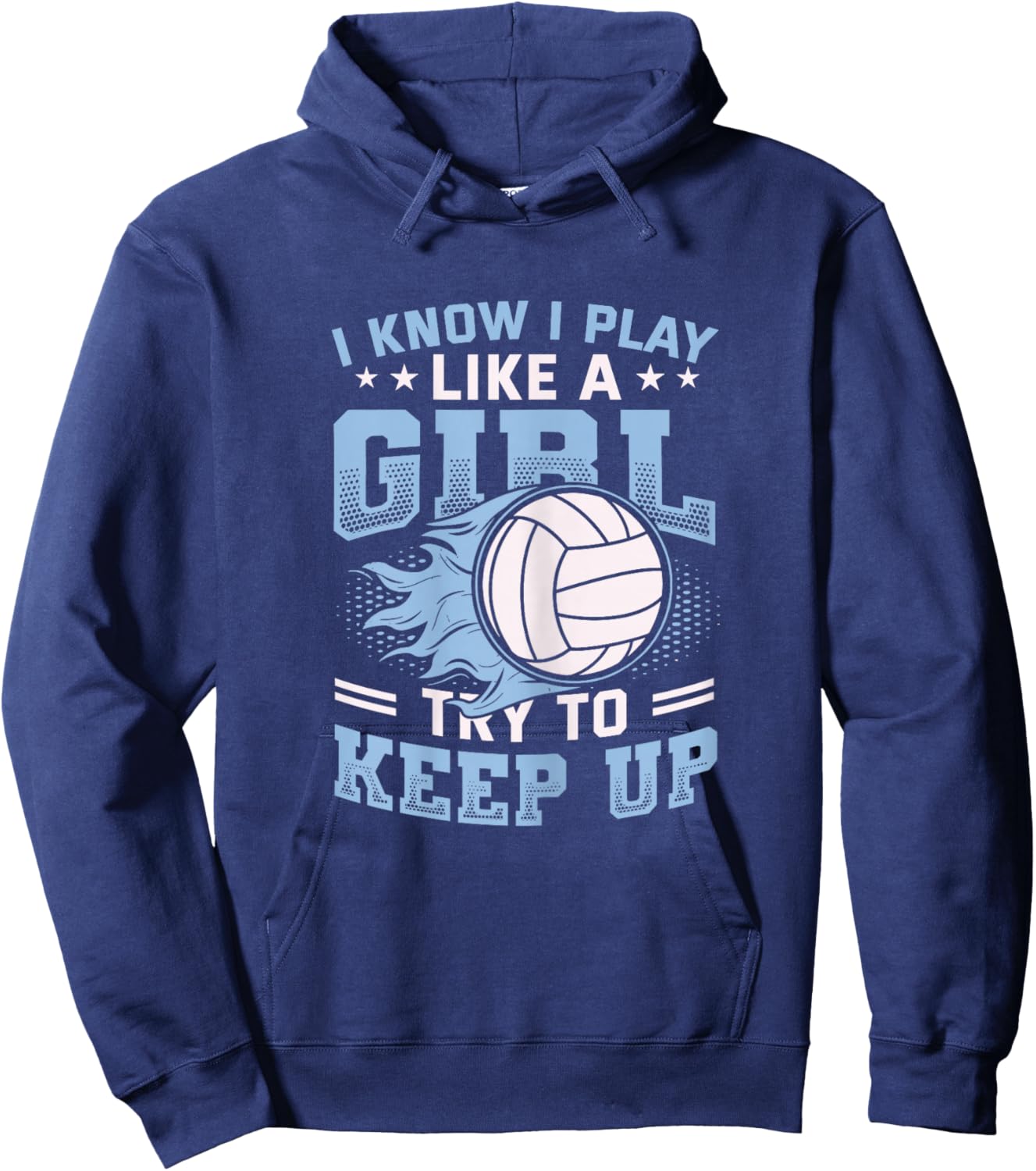 I Know I Play Like A Girl Try to Keep Up Girls Volleyball Hoodie - Hoodie | Navy