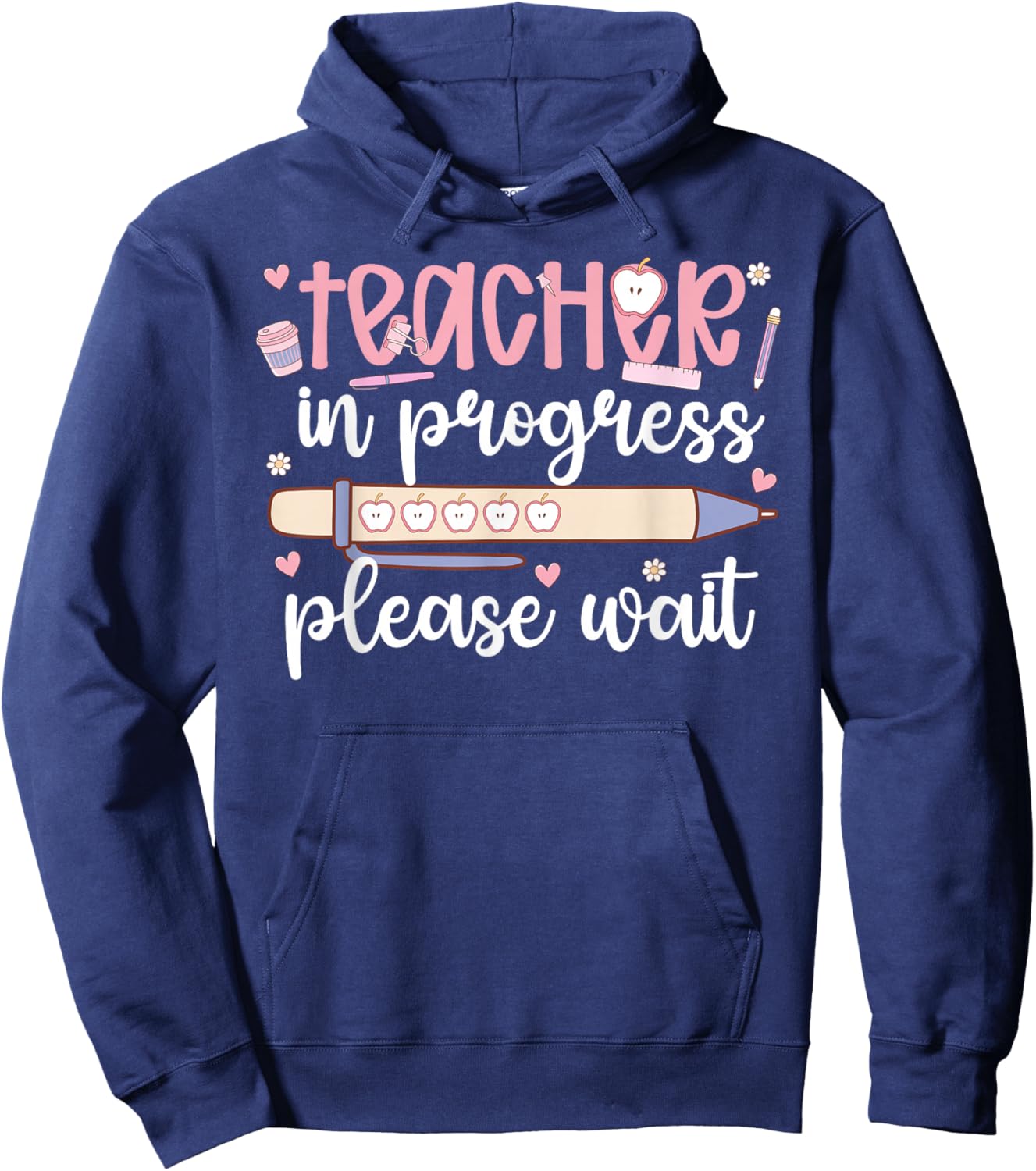 Future Teacher in Progress Please Wait Student Teacher to Be Hoodie - Hoodie | Navy