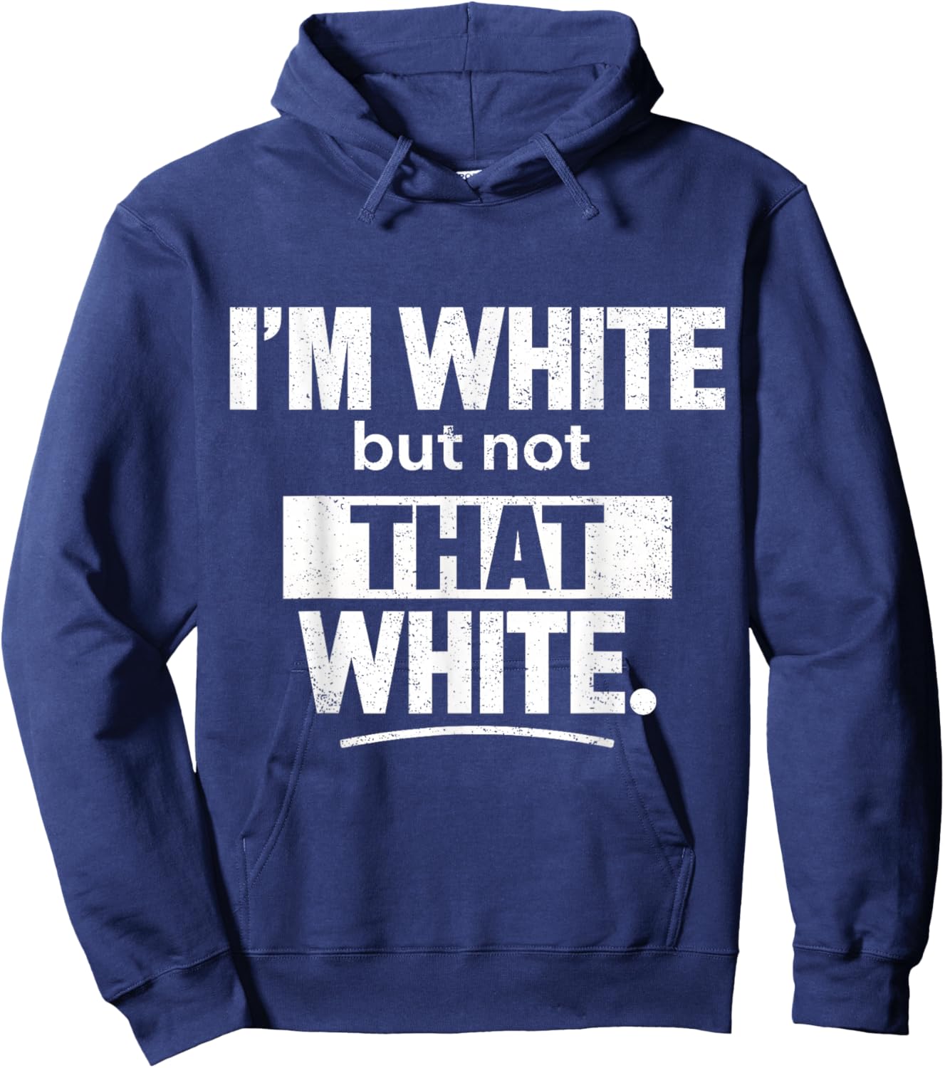I’m White But Not That White Funny Retro Meme Quote Hoodie - Hoodie | Navy